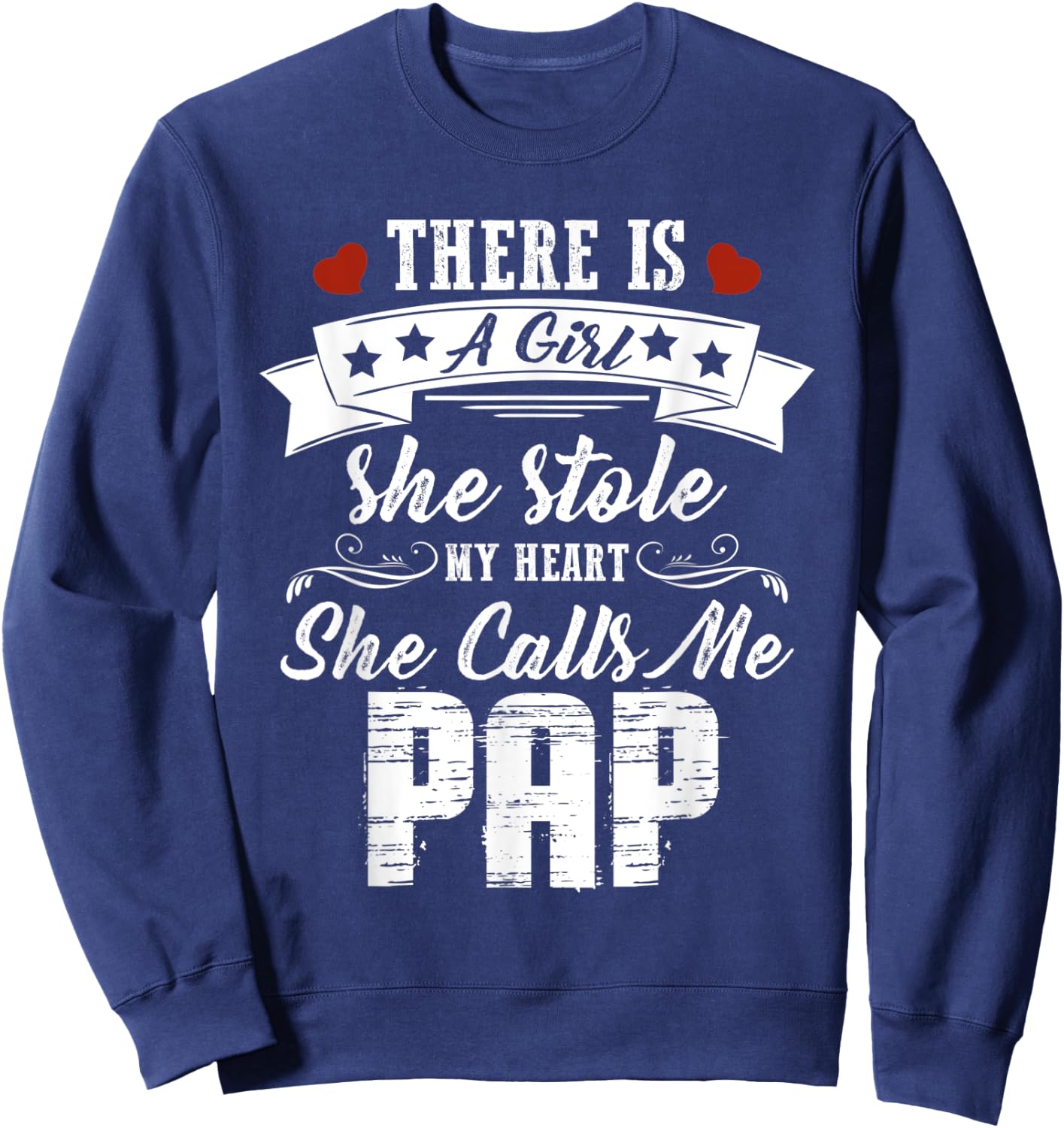 There Is A Girl She Stole My Heart She Calls Me Pap Sweatshirt - Sweatshirt | Navy