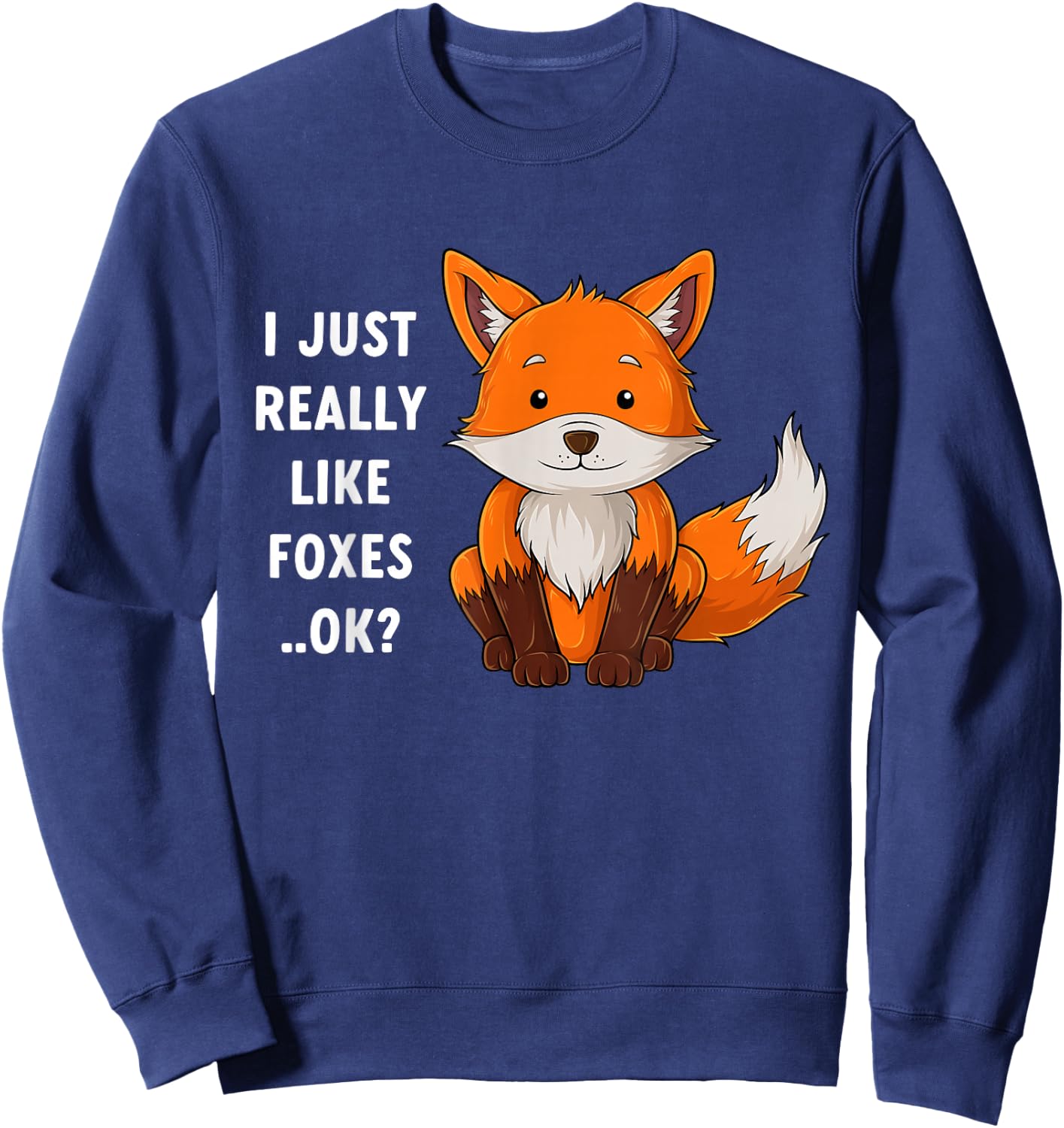Funny Fox Animal Lover I Really Like Foxes Kids Boys Girls Sweatshirt - Sweatshirt | Navy