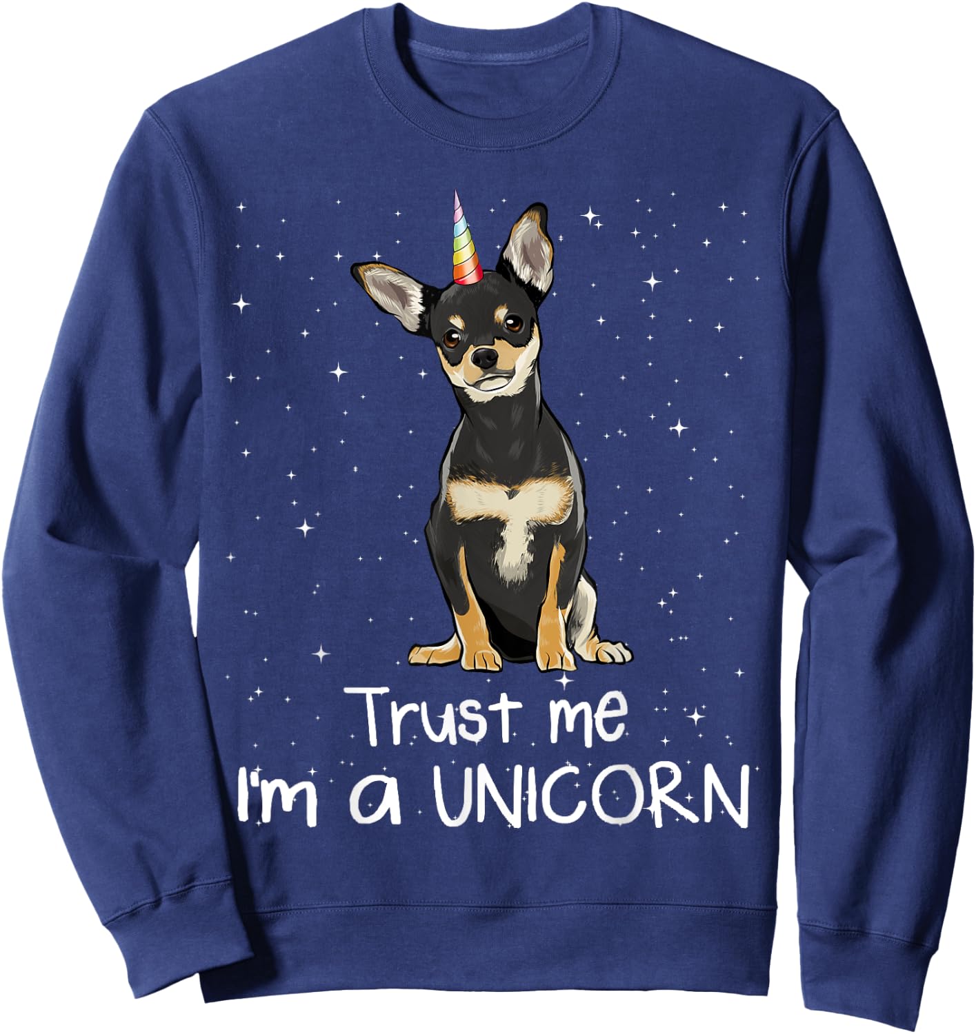 Black Chihuahua Trust Me I'm A Unicorn Dog Men Women Sweatshirt - Sweatshirt | Navy
