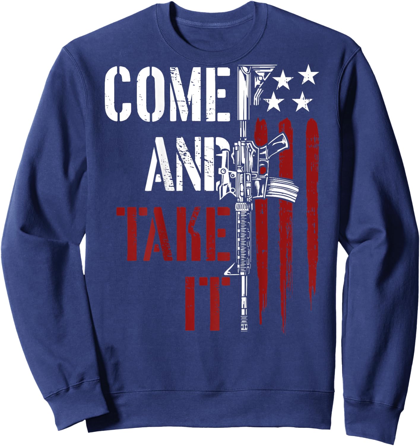 Come And Take It Gun Rights AR-15 American Flag On Back Sweatshirt - Sweatshirt | Navy