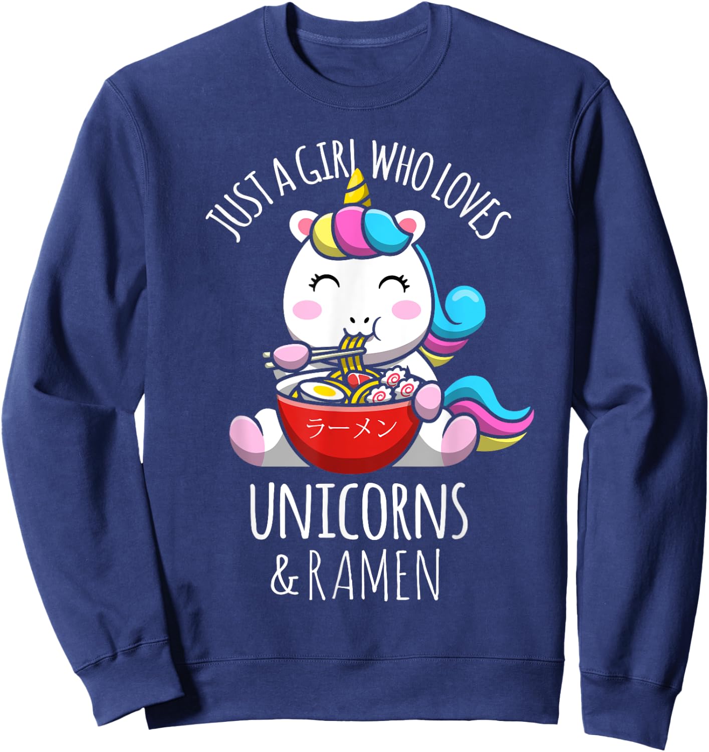 Just A Girl Who Loves Unicorns & Ramen Japanese Anime Otaku Sweatshirt - Sweatshirt | Navy