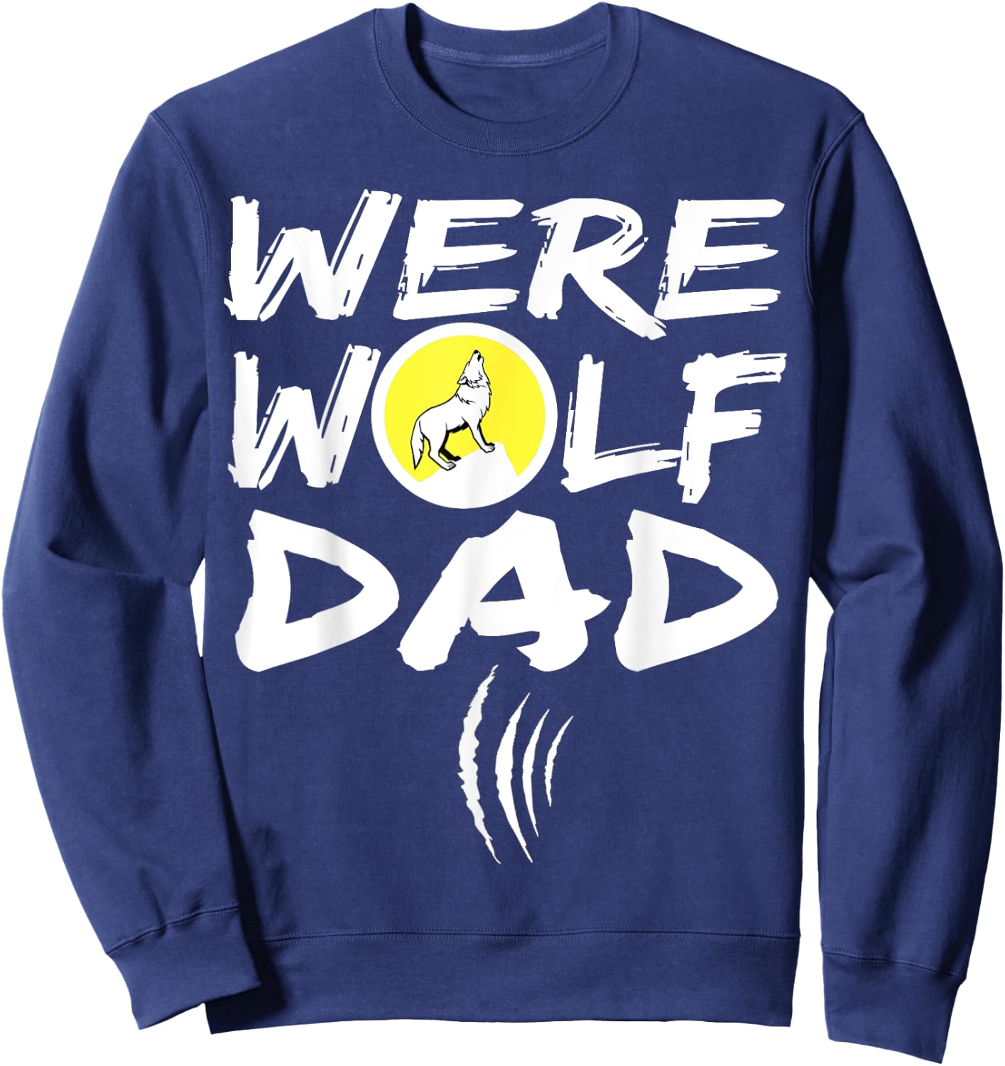 Funny Werewolf Dad Werewolf Shirts Men Werewolf T Sh Sweatshirt - Sweatshirt | Navy