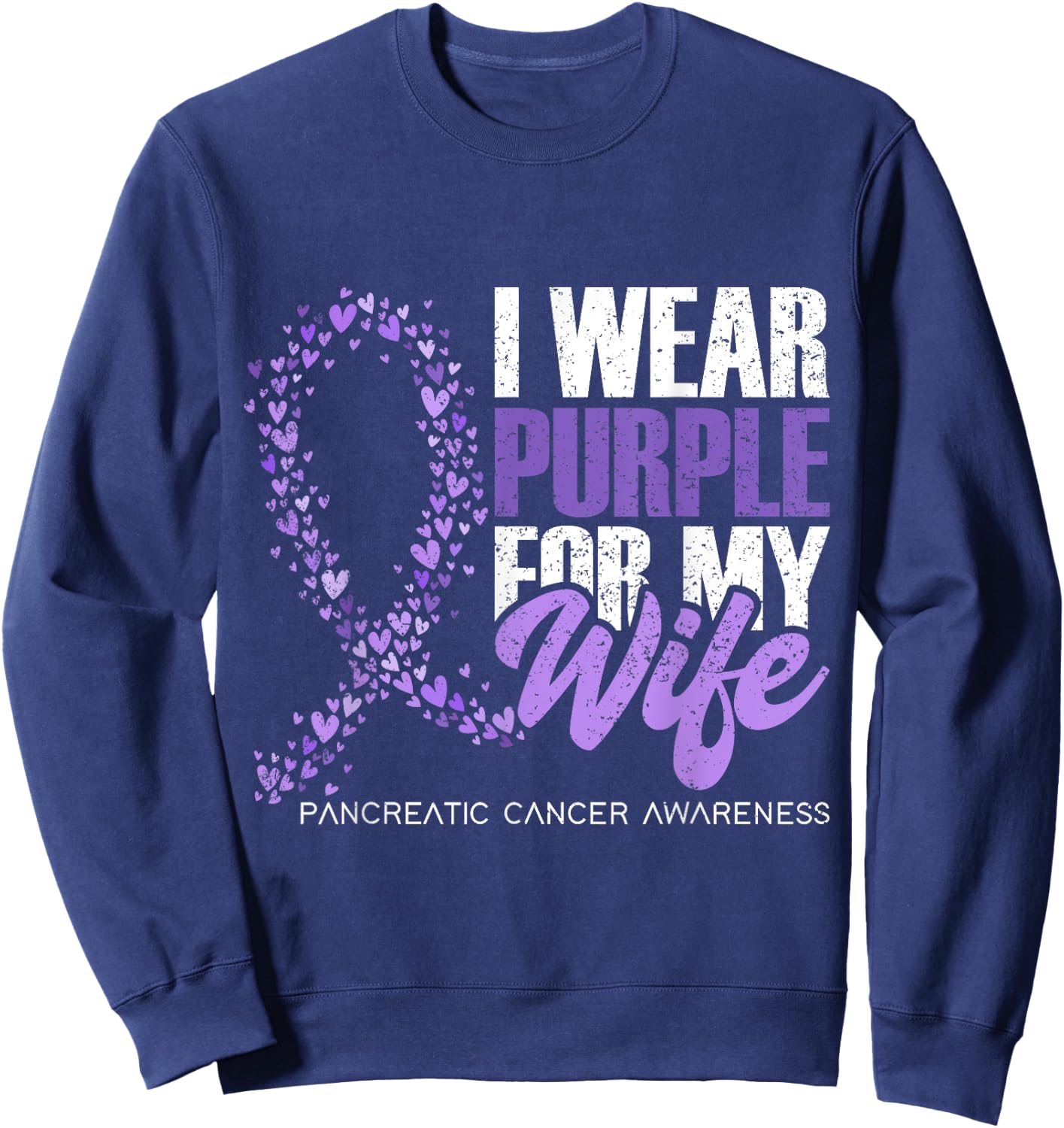 I Wear Purple For My Wife Pancreatic Cancer Awareness Sweatshirt - Sweatshirt | Navy