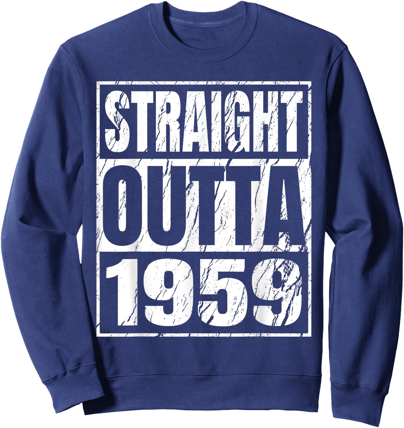 Straight Outta 1959 Classic 1959 Men Women Birthday Vintage Sweatshirt - Sweatshirt | Navy