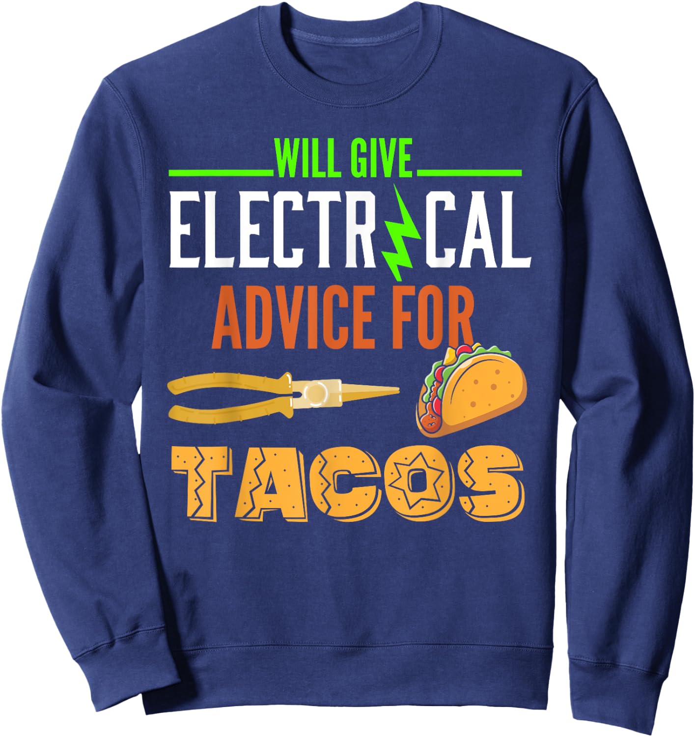 Electrician Shirt Funny Taco Lover Quote Electrician Gift Sweatshirt - Sweatshirt | Navy
