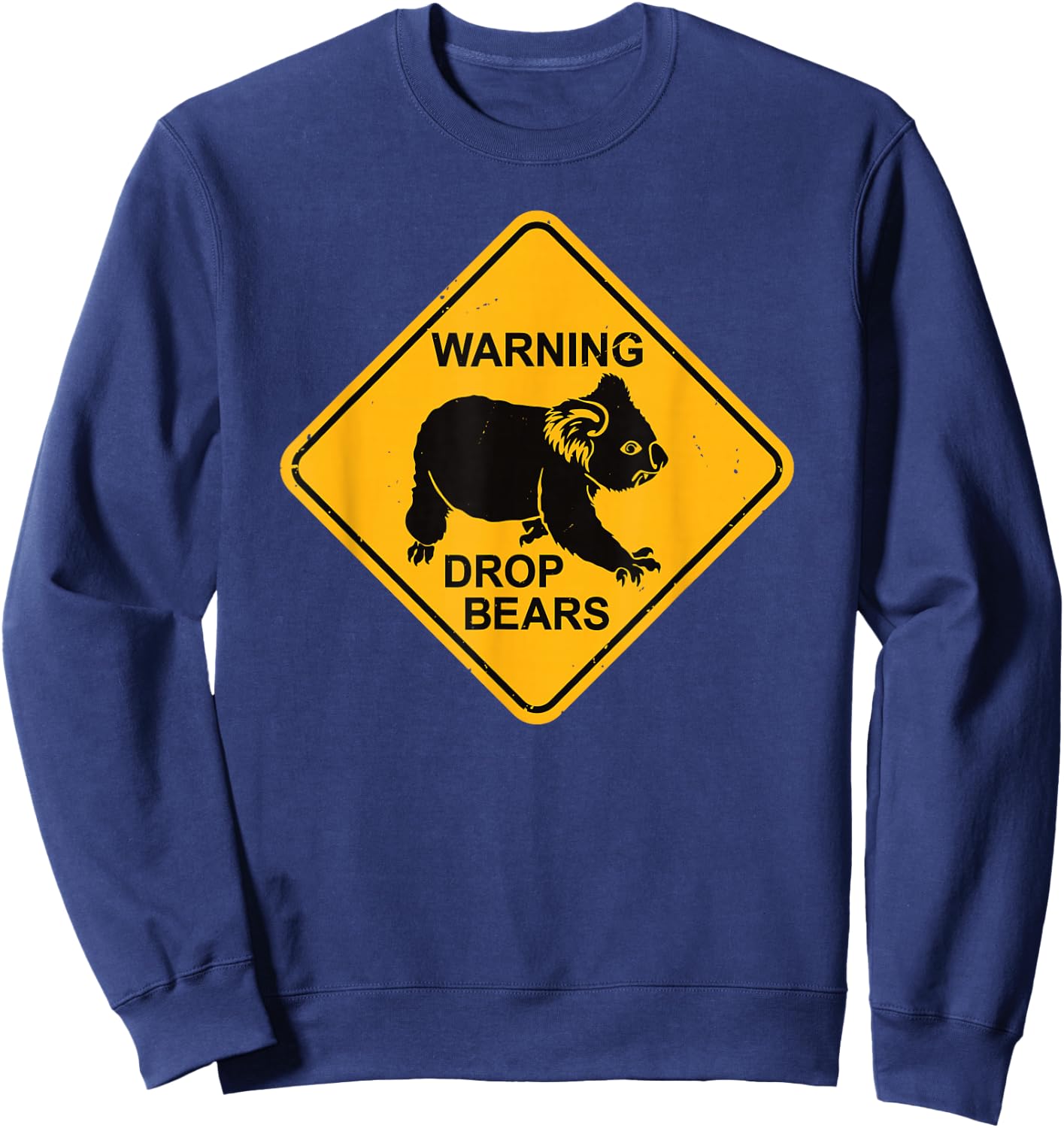 Koala Bear Warning Sign - Drop Bears Funny Koalas Australia Sweatshirt - Sweatshirt | Navy