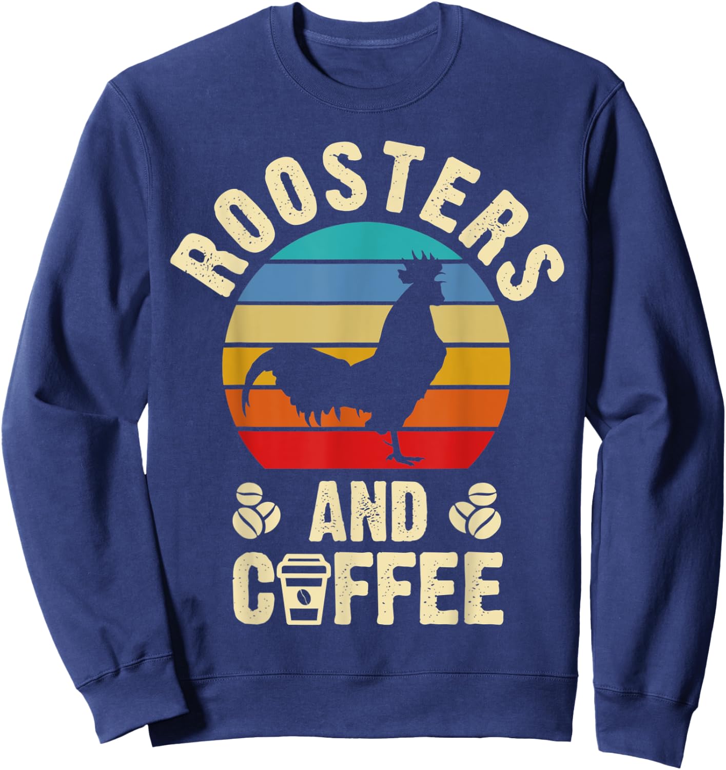 I like Roosters & Coffee Funny vintage Pet theme lover gift Sweatshirt - Sweatshirt | Navy