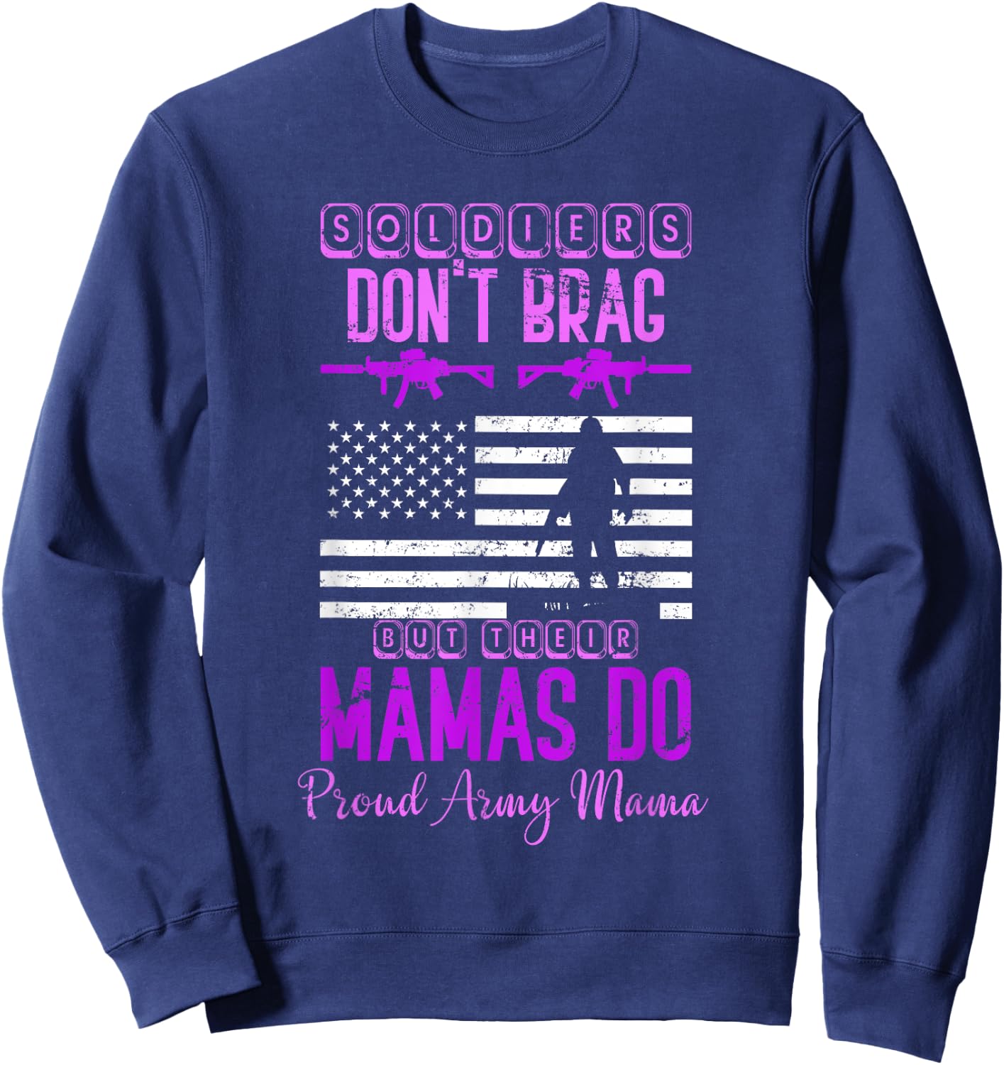 Soldiers Mom Mothers Day Gift Proud Army Mother Sweatshirt - Sweatshirt | Navy