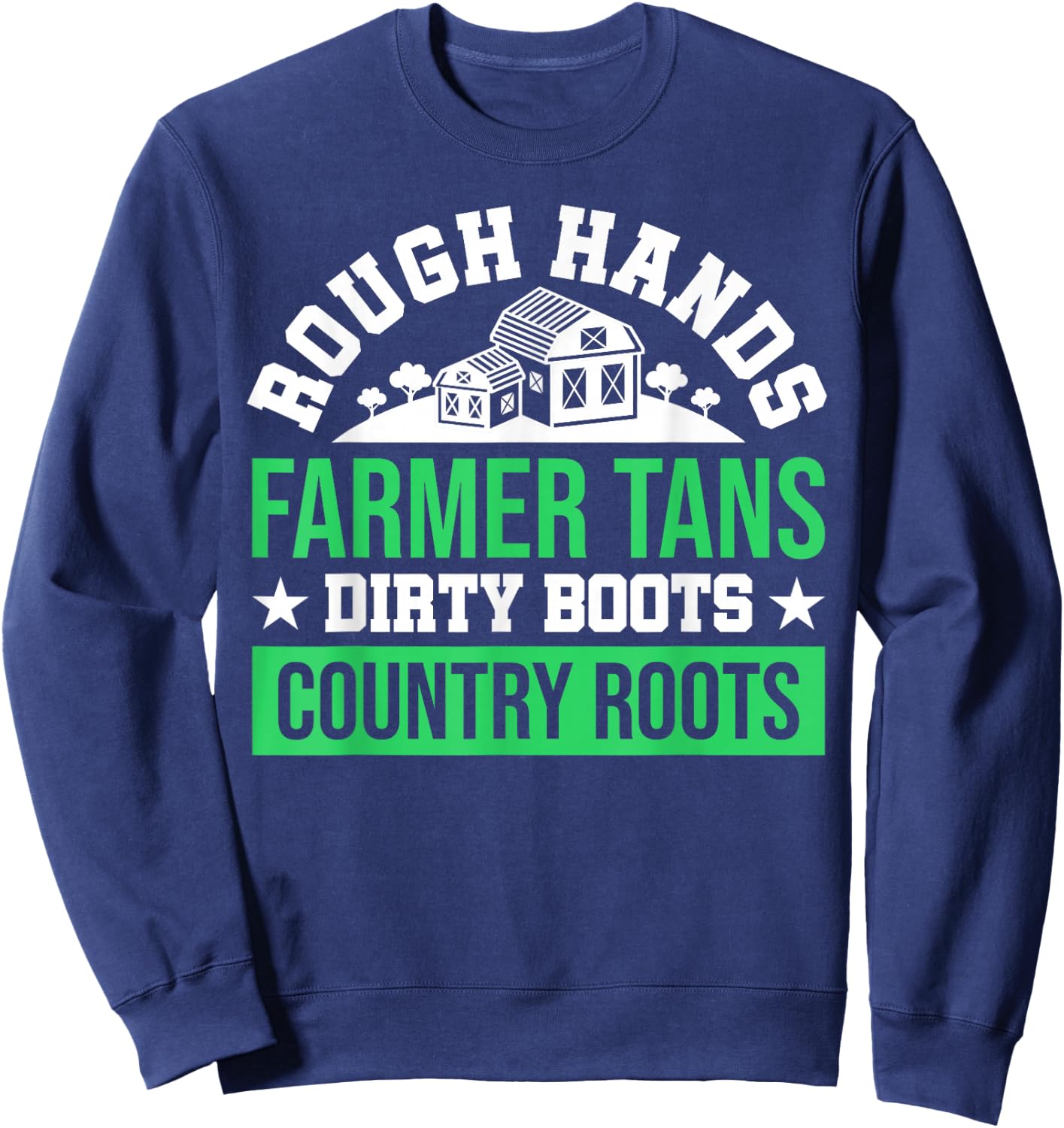 Rough Hands Farmer Tans Dirty Boots Country Roots USA Flag Sweatshirt - Sweatshirt | Navy
