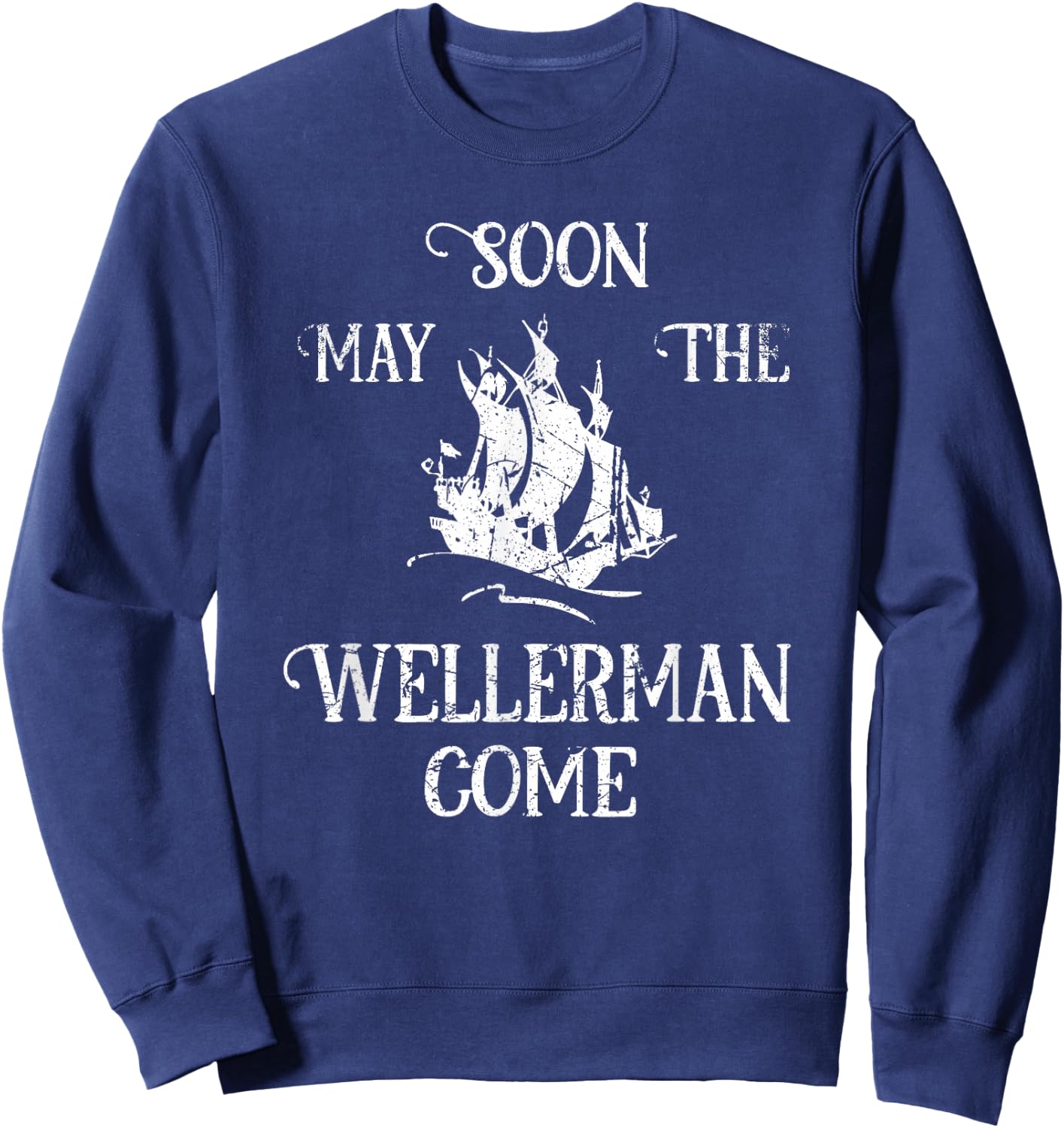 Soon May The Wellerman Come Ship On Ocean Retro Sea Shanties Sweatshirt - Sweatshirt | Navy