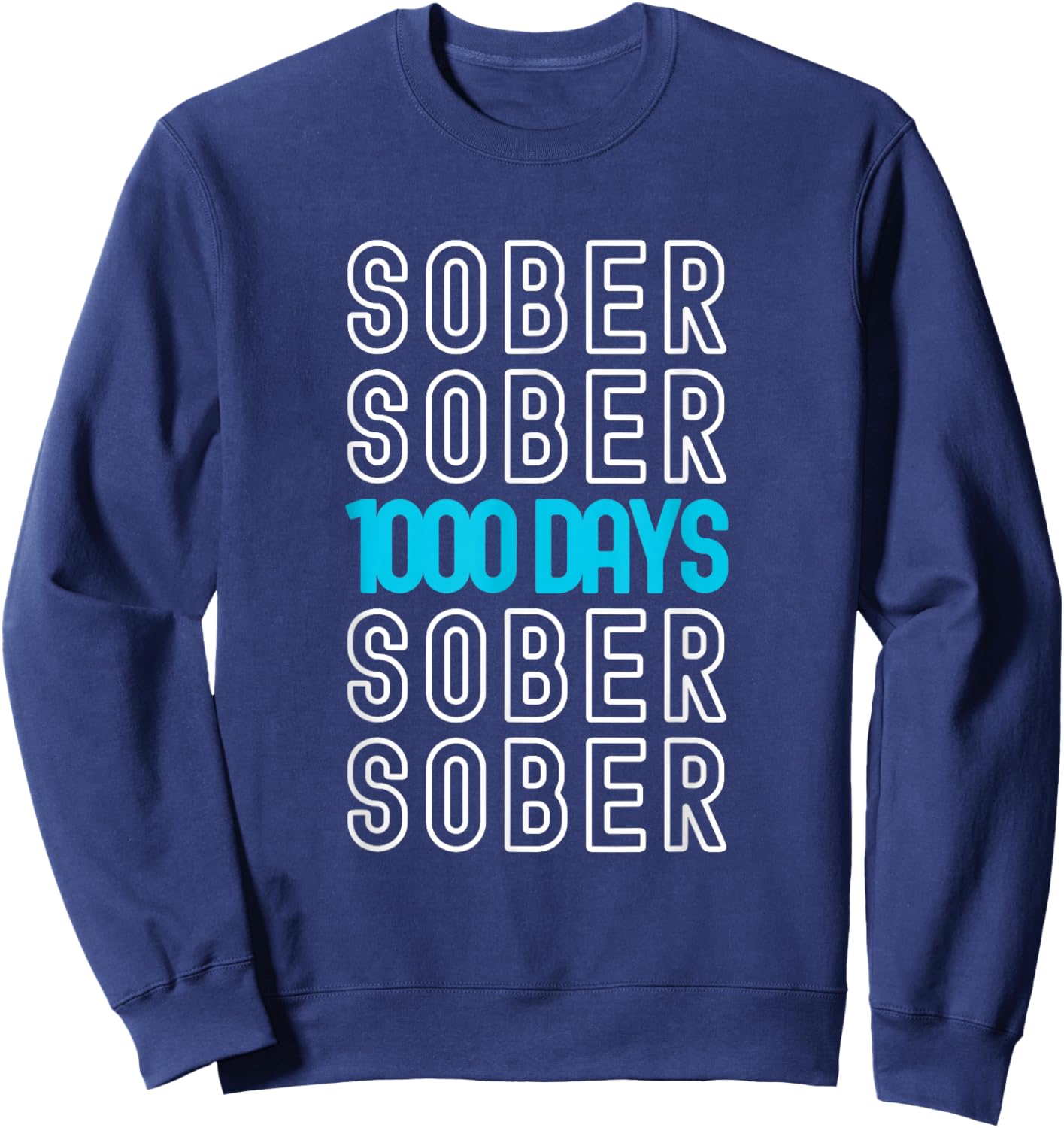1000 Days Sober Recovery One Thousand Day Clean Soberversary Sweatshirt - Sweatshirt | Navy