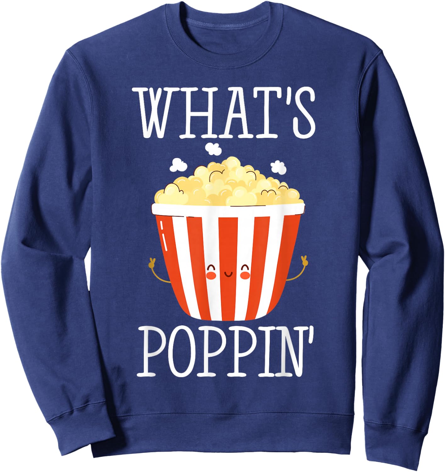 What's Poppin Funny Popcorn Sweatshirt - Sweatshirt | Navy