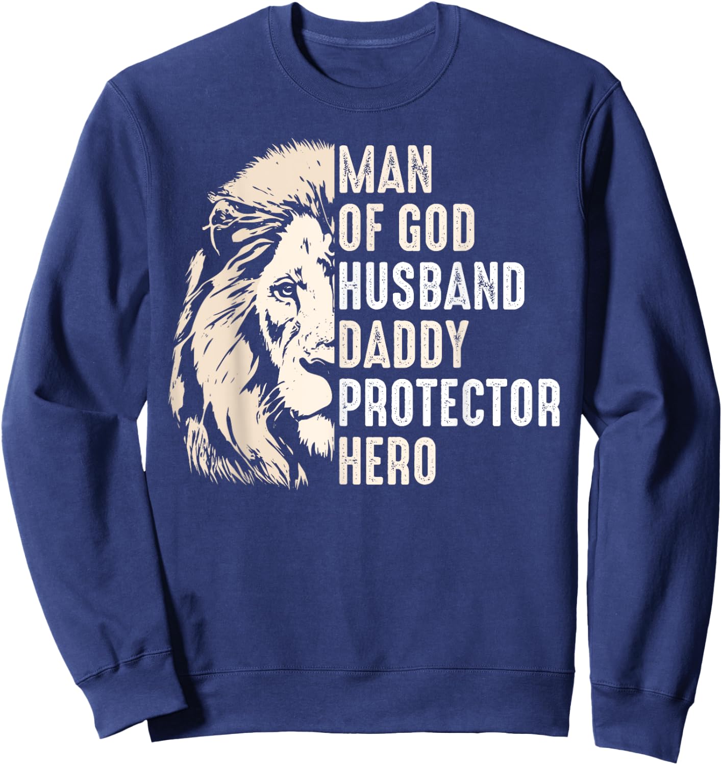 Man Of God Husband Daddy Protector Hero Lion Father's Day Sweatshirt - Sweatshirt | Navy