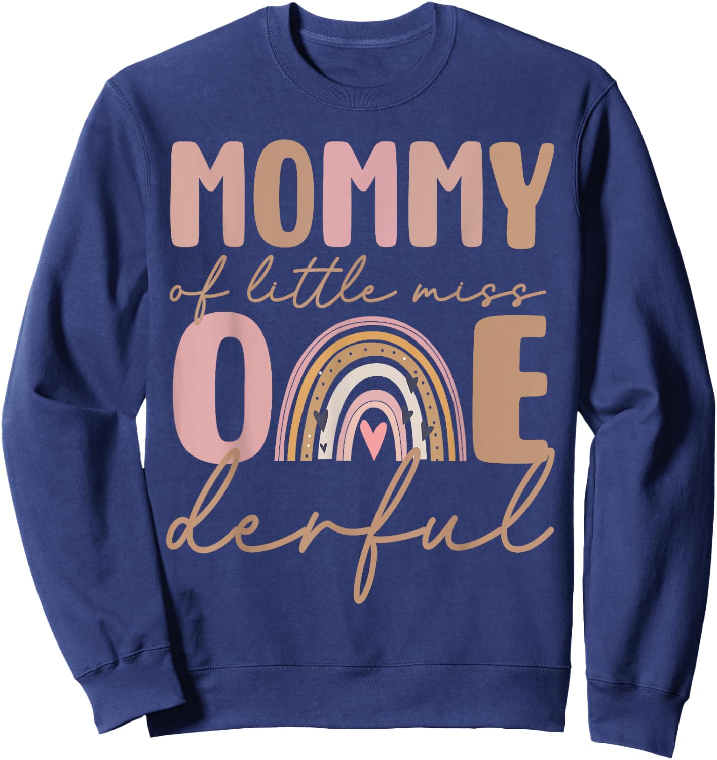 Mommy of Little Miss Onederful First Birthday Boho Rainbow Sweatshirt - Sweatshirt | Navy