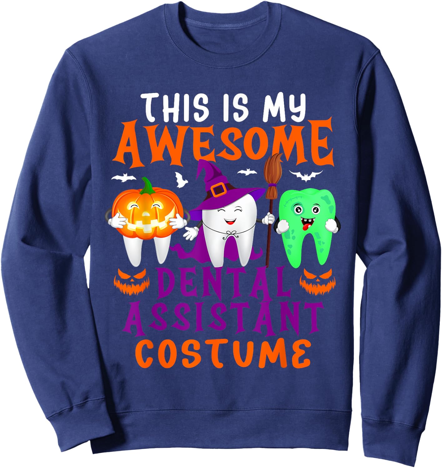 My Awesome Dental Assistant Costume Halloween Horror Tools Sweatshirt - Sweatshirt | Navy