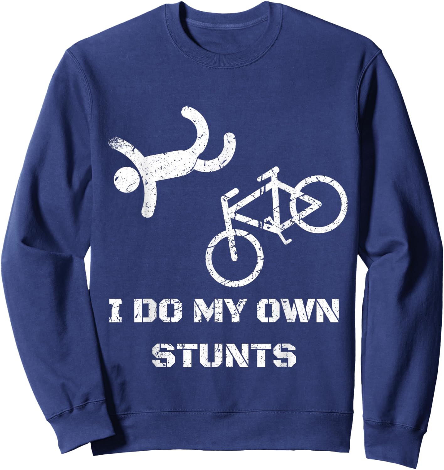 Bike Lover Shirt - I Do My Own Stunts BMX Cycling Gift Sweatshirt - Sweatshirt | Navy