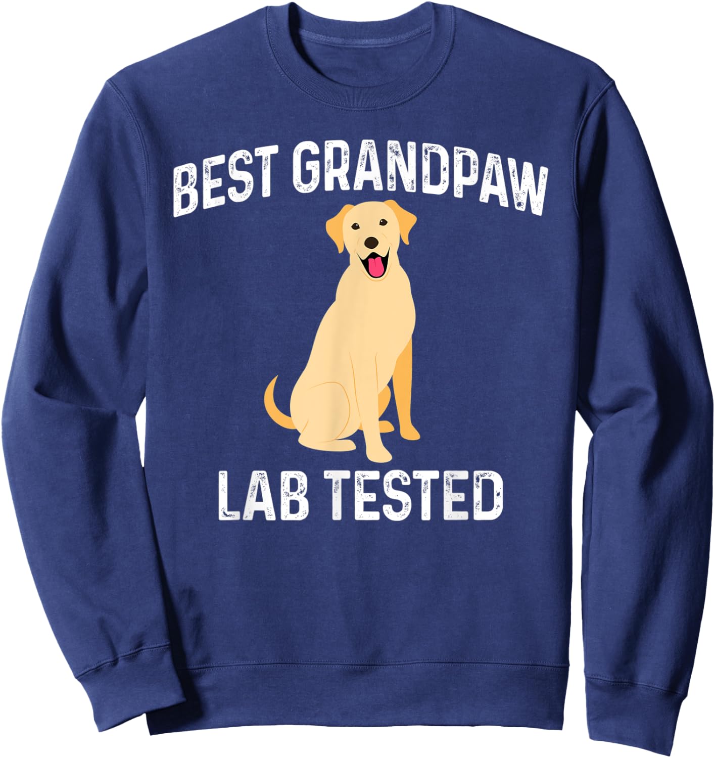 Funny Best Grandpaw Lab Tested Labrador Retriever Joke Dog Men Sweatshirt - Sweatshirt | Navy