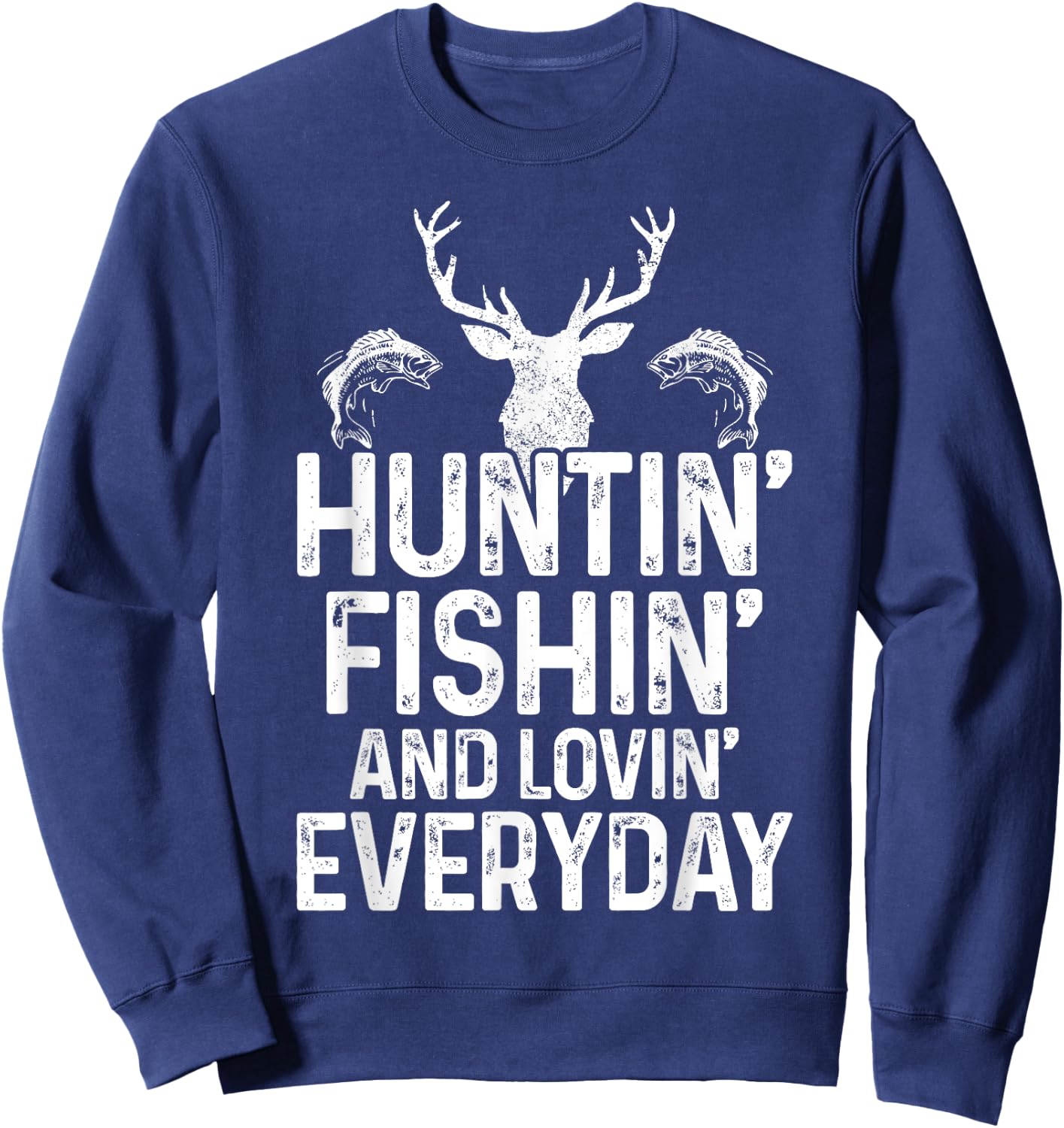 Hunting Fishing Loving Everyday Funny Hunter Fisherman Gift Sweatshirt - Sweatshirt | Navy