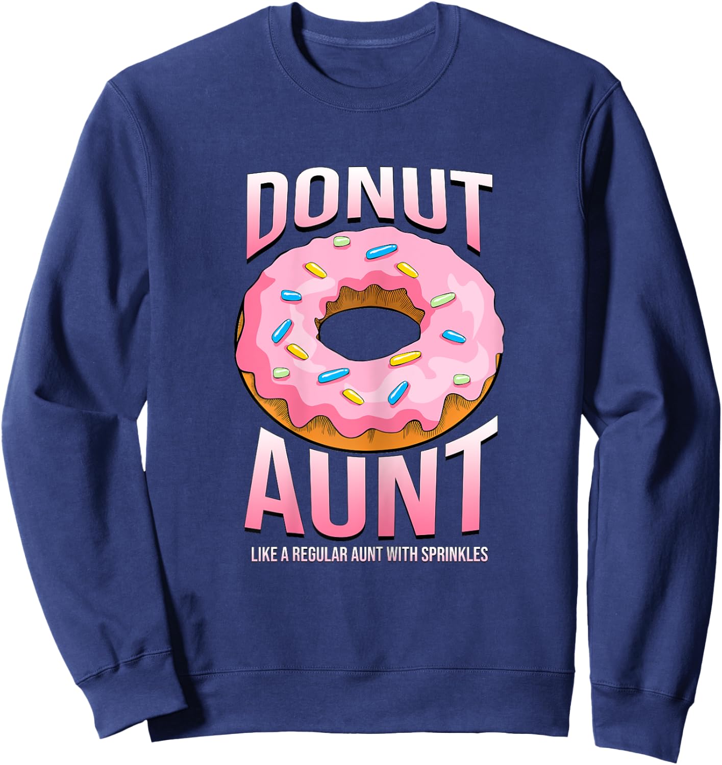 Donut Aunt Shirt for Auntie Funny Sprinkles Food Lover Gifts Sweatshirt - Sweatshirt | Navy