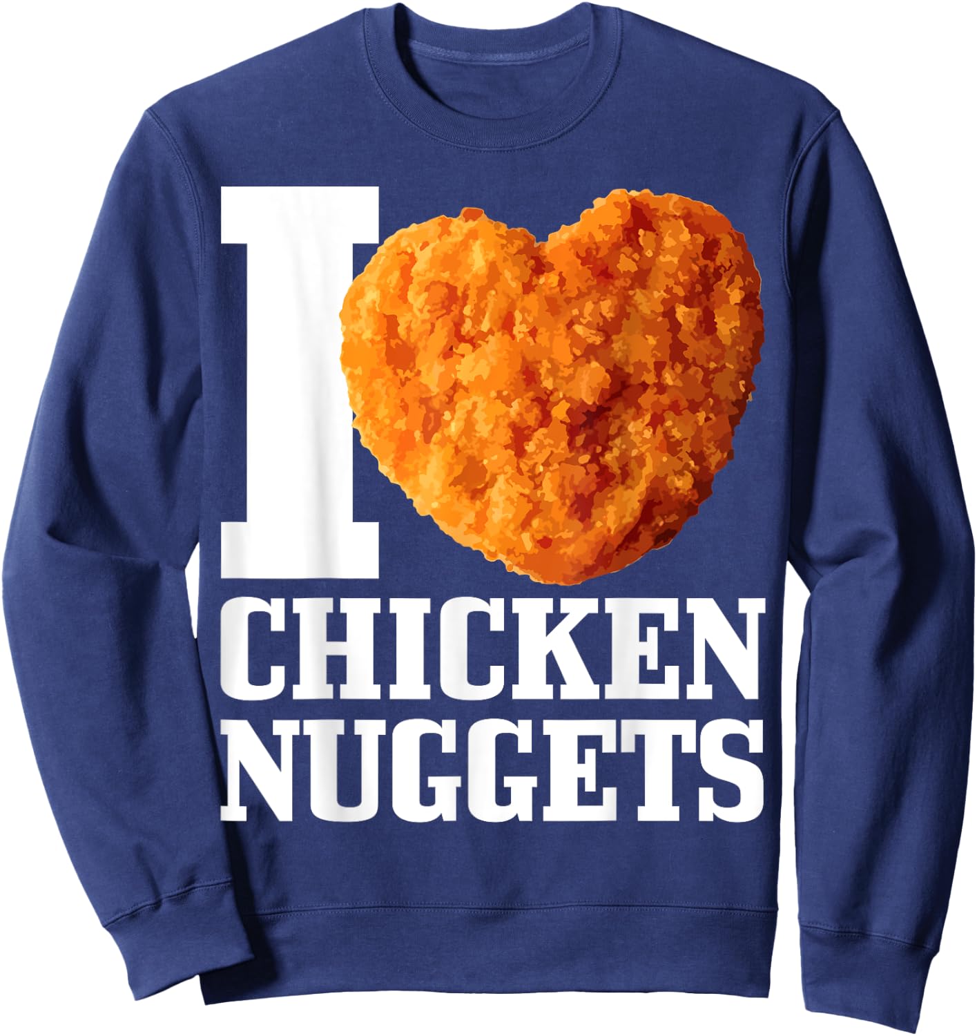 I Love Chicken Nuggets Sweatshirt - Sweatshirt | Navy