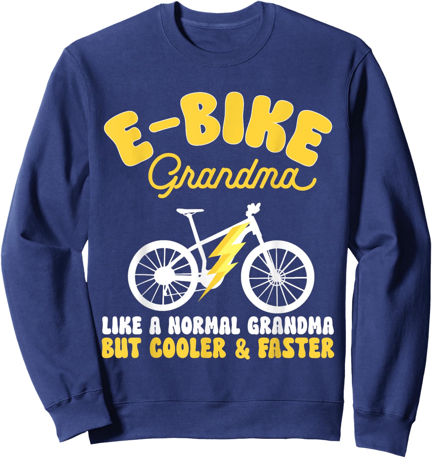 Electric Bike Cycling Biker E-Bike Grandma , Small, Black Sweatshirt - Sweatshirt | Navy