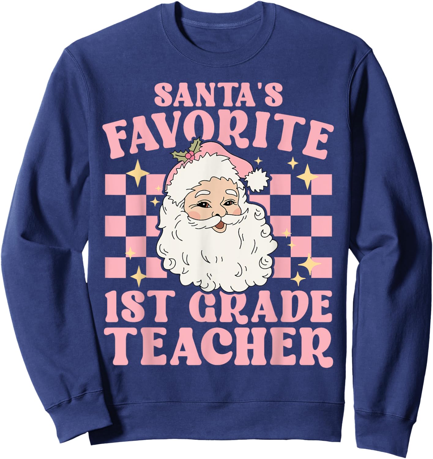 Vintage Pink Christmas Santas Favorite 1st Grade Teacher Sweatshirt - Sweatshirt | Navy