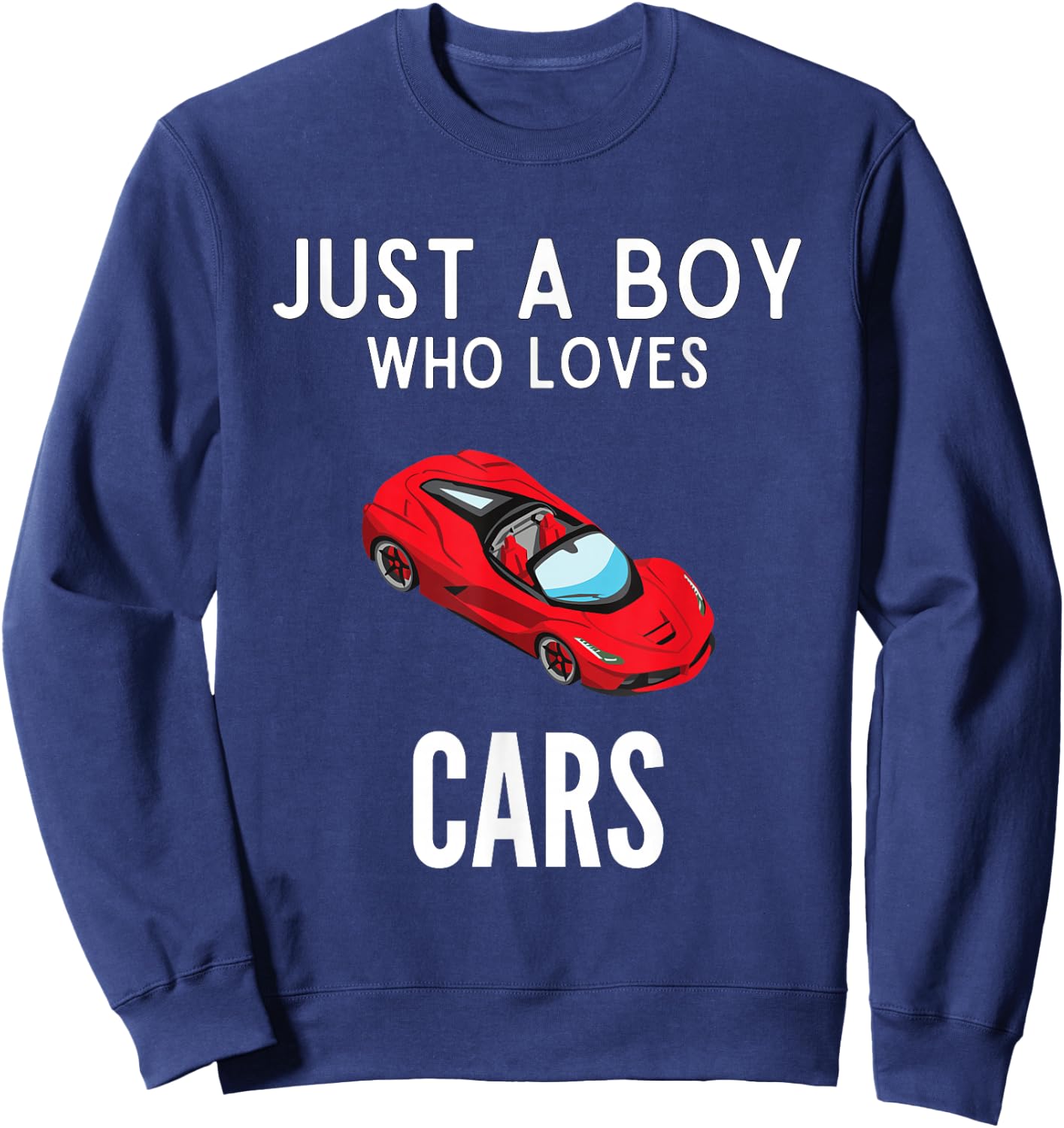 Just A Boy Who Loves Cars Funny Car Lover Sweatshirt - Sweatshirt | Navy