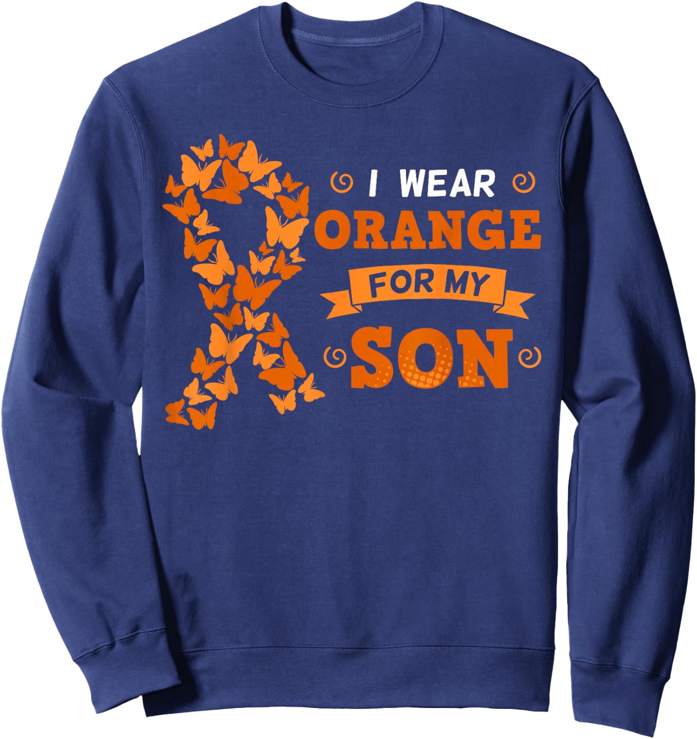 I Wear Orange For My Son Leukemia Blood Cancer Cells Patient Sweatshirt - Sweatshirt | Navy