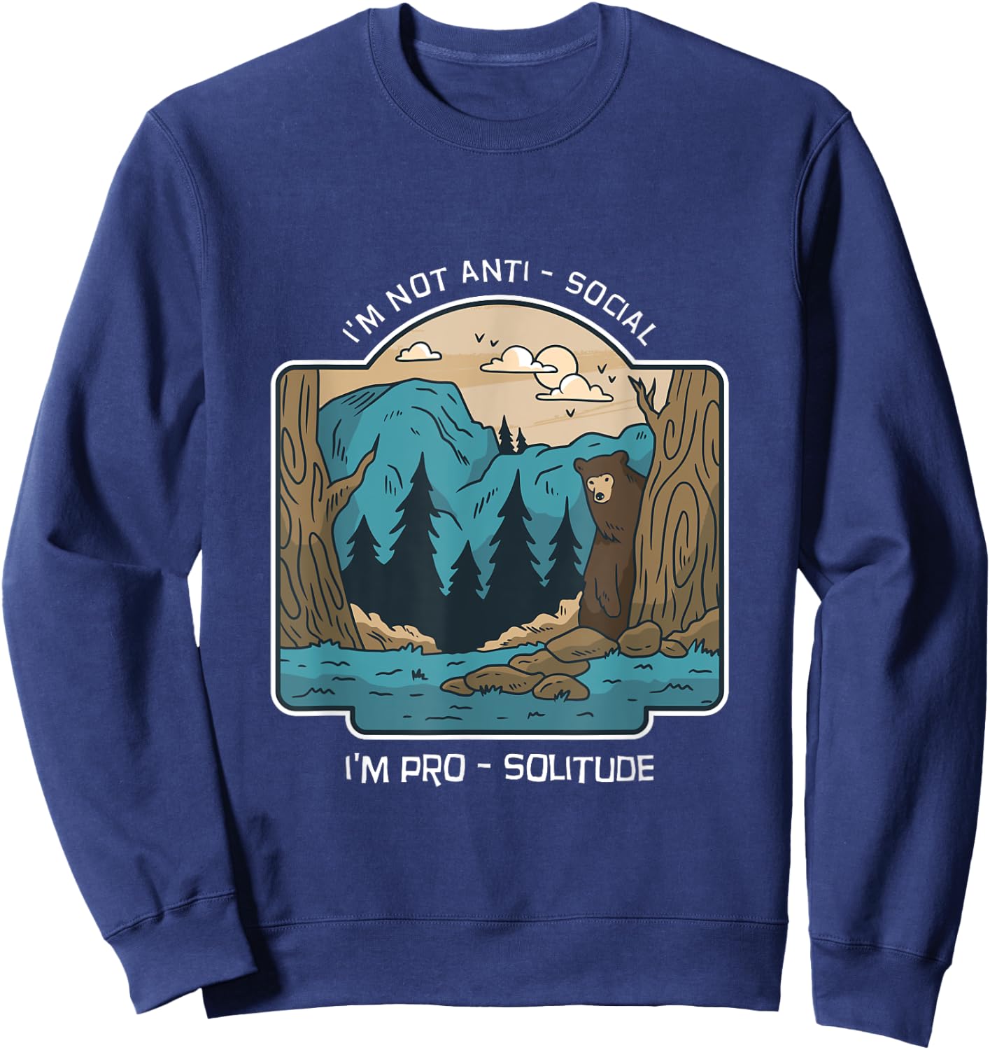 I'm Not Anti-Social, I'm Pro-Solitude Sweatshirt - Sweatshirt | Navy