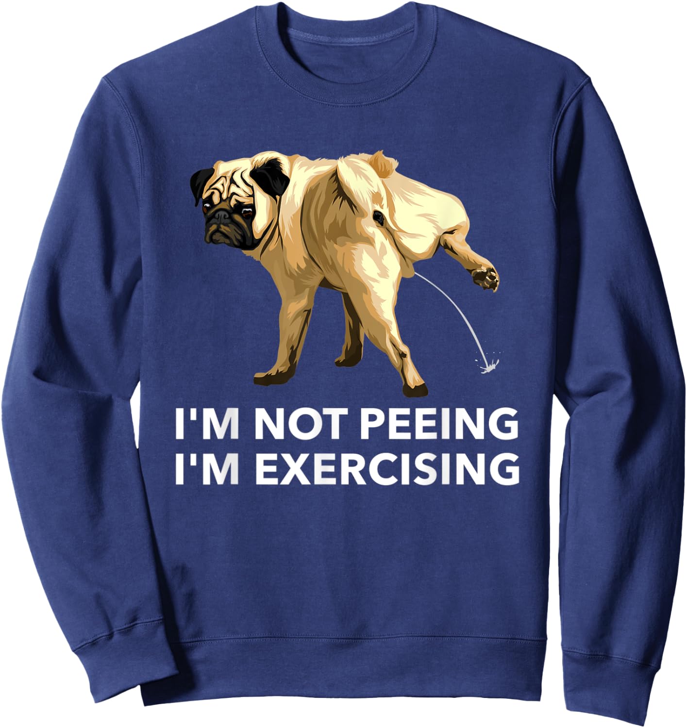 Peeing dog exercise i'm not peeing, I'm exercising Gym Women Kids Sweatshirt - Sweatshirt | Navy
