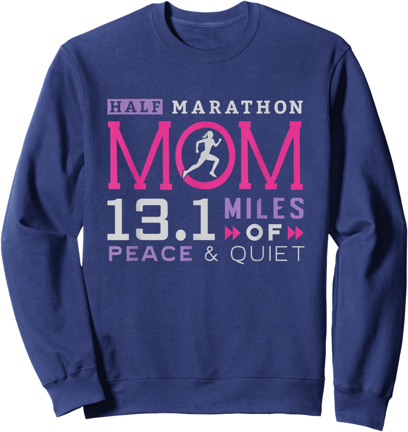 13.1 Half Marathon Mom Shirt Running Mommy Runner Women Sweatshirt - Sweatshirt | Navy
