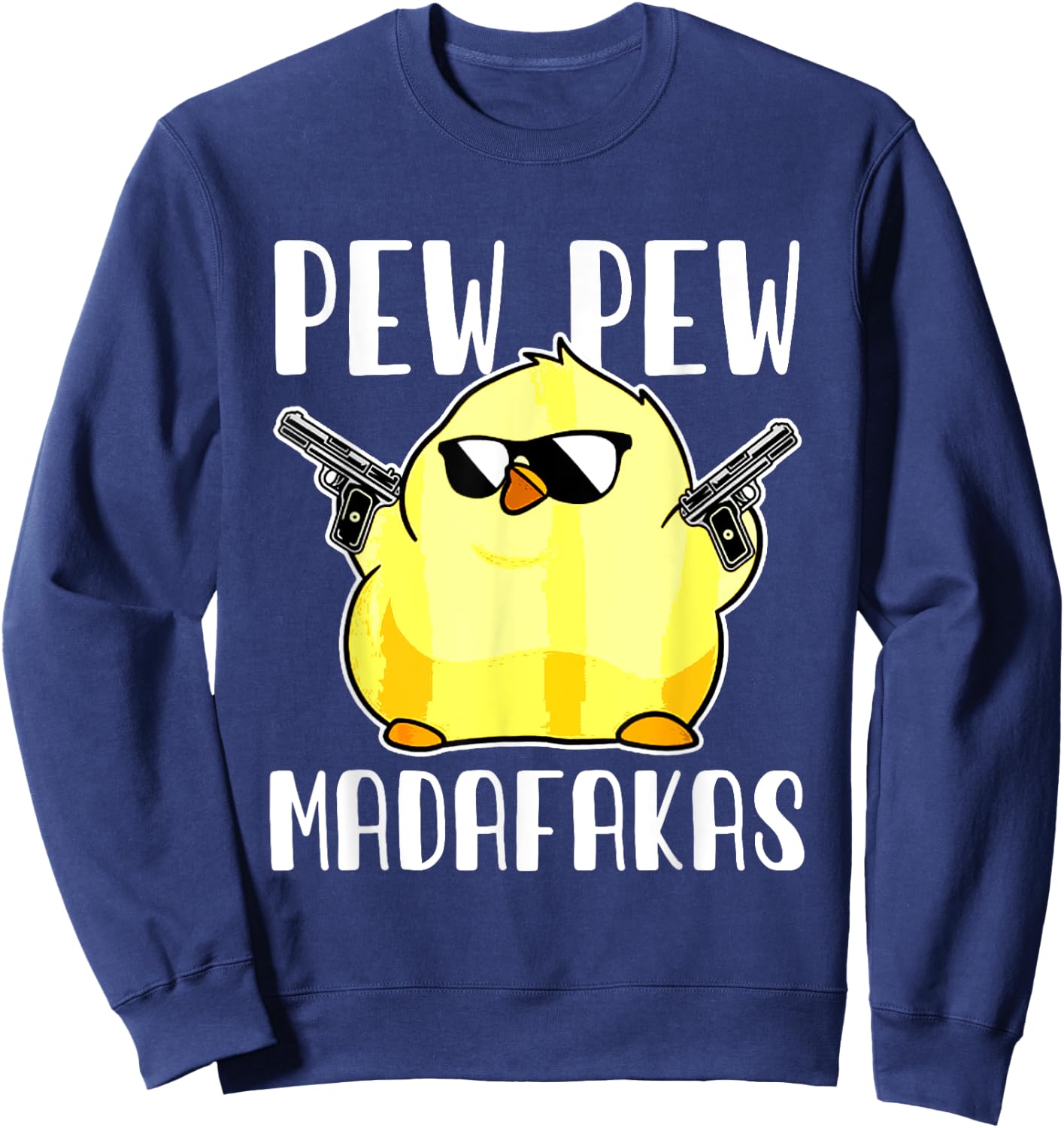 Pew Pew Madafakas Crazy Chicken Gun Funny Gifts Sweatshirt - Sweatshirt | Navy