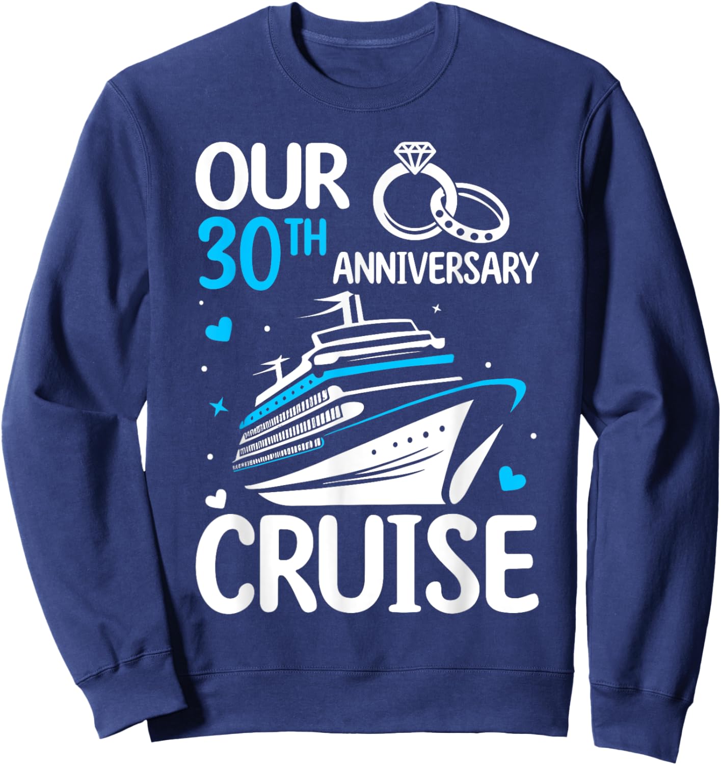 Our 30th Wedding Anniversary Cruise 30 Years Anniversary Sweatshirt - Sweatshirt | Navy