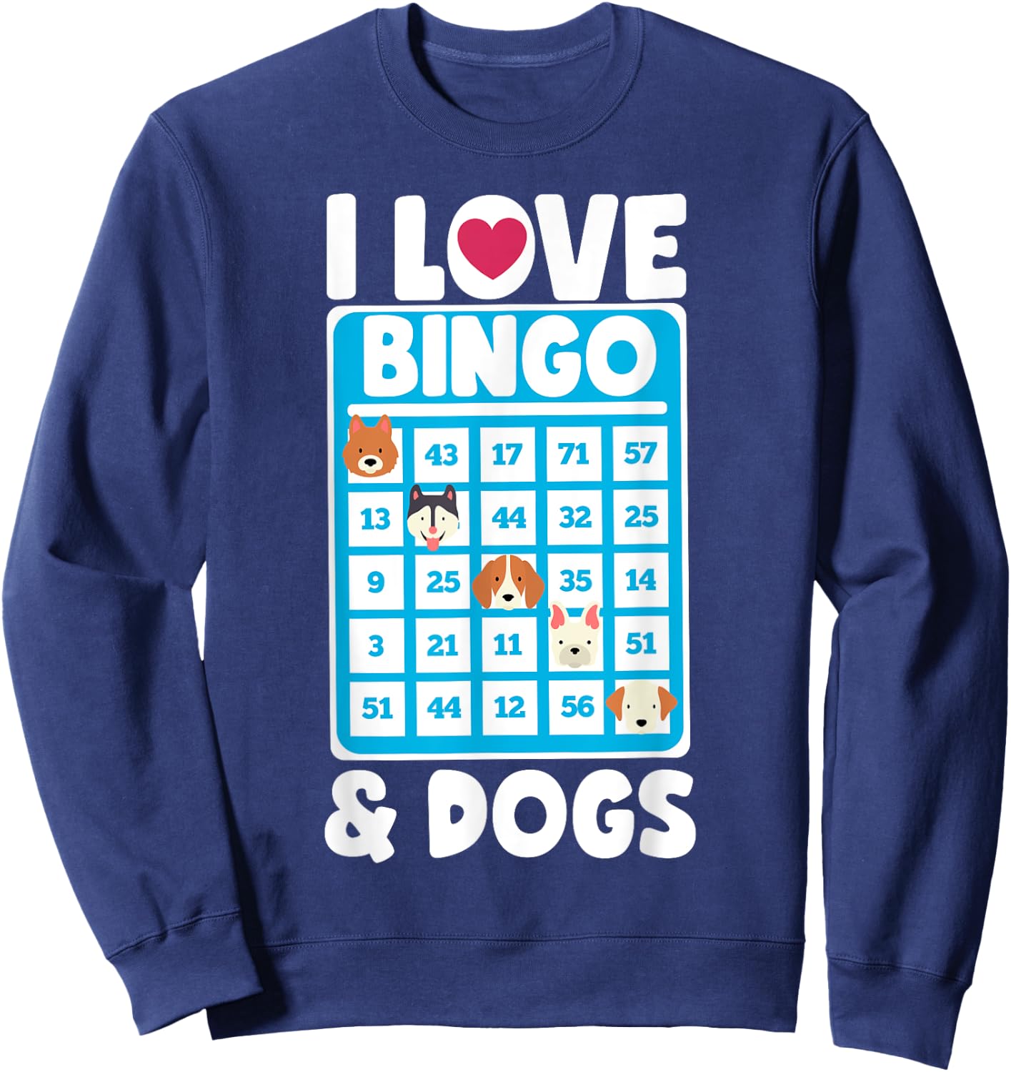 I Love Bingo And Dogs Board Games Canine Puppy Dog Gift Women Girls Kids Sweatshirt - Sweatshirt | Navy