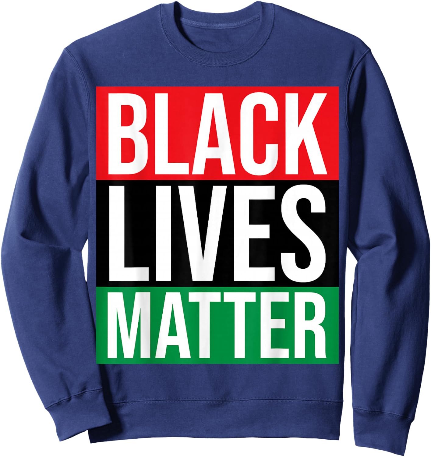 Black Lives Matter Shirt BLM with Pan-African Flag Colors Sweatshirt - Sweatshirt | Navy