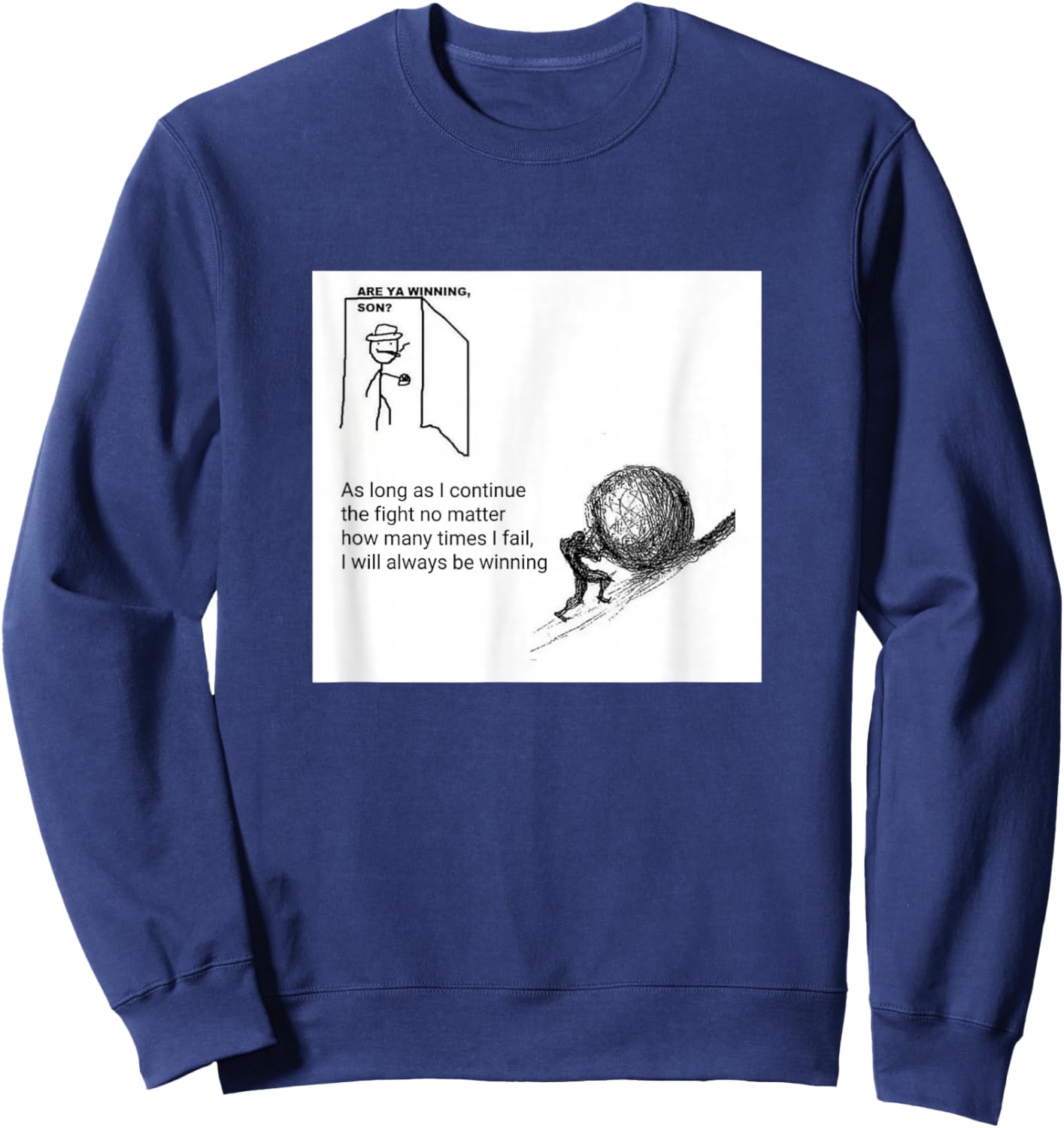 Are You Winning Son? Motivational Sisyphus Sweatshirt - Sweatshirt | Navy