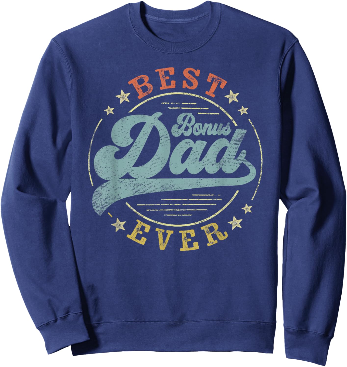 Best Bonus Dad Ever Father's Day Dad Gifts Vintage Emblem Sweatshirt - Sweatshirt | Navy