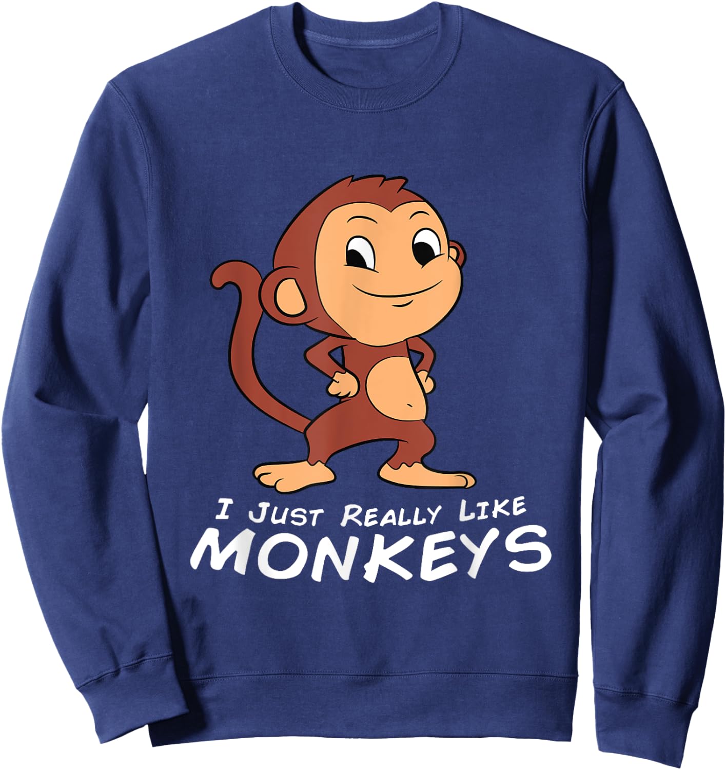 I Just Really Like Monkeys Funny Monkey Sweatshirt - Sweatshirt | Navy