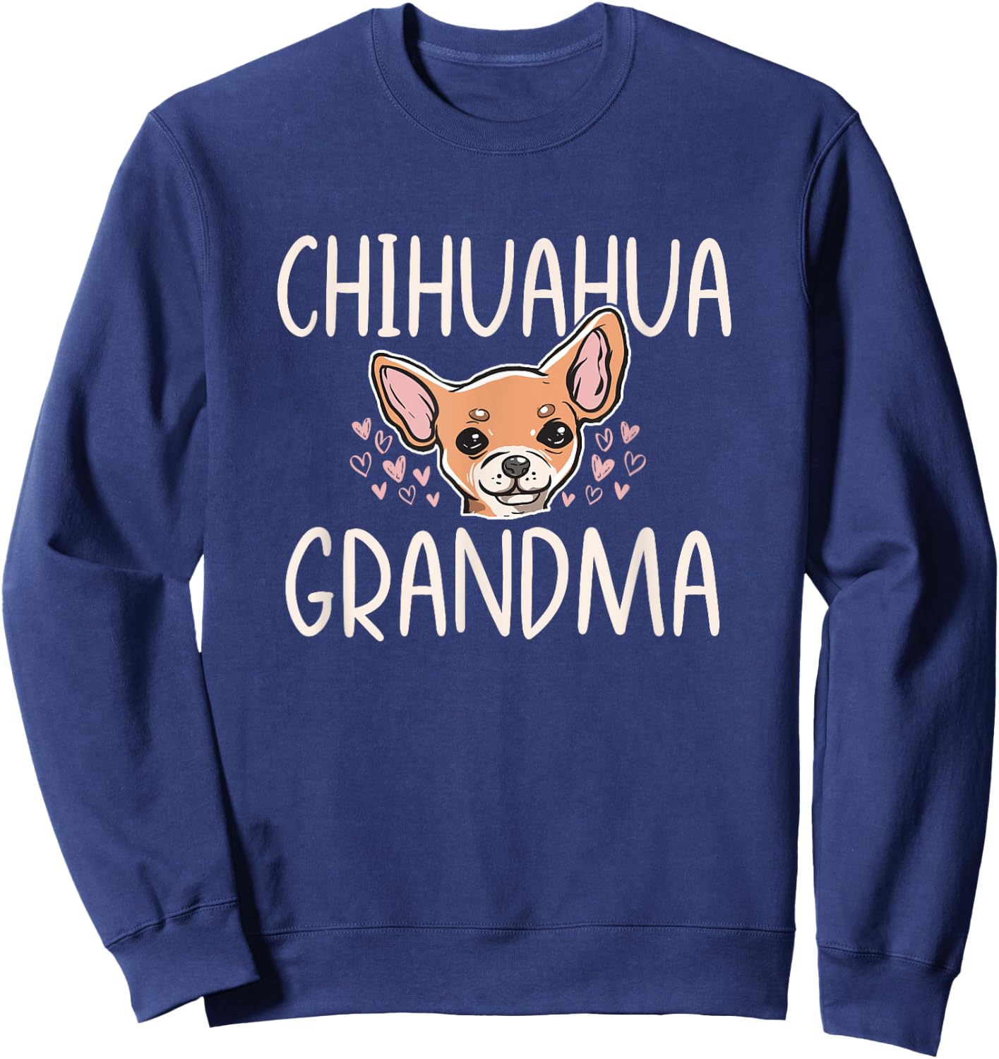 Chihuahua Mom Grandma Funny Dog Lover Puppy Owner Women Sweatshirt - Sweatshirt | Navy