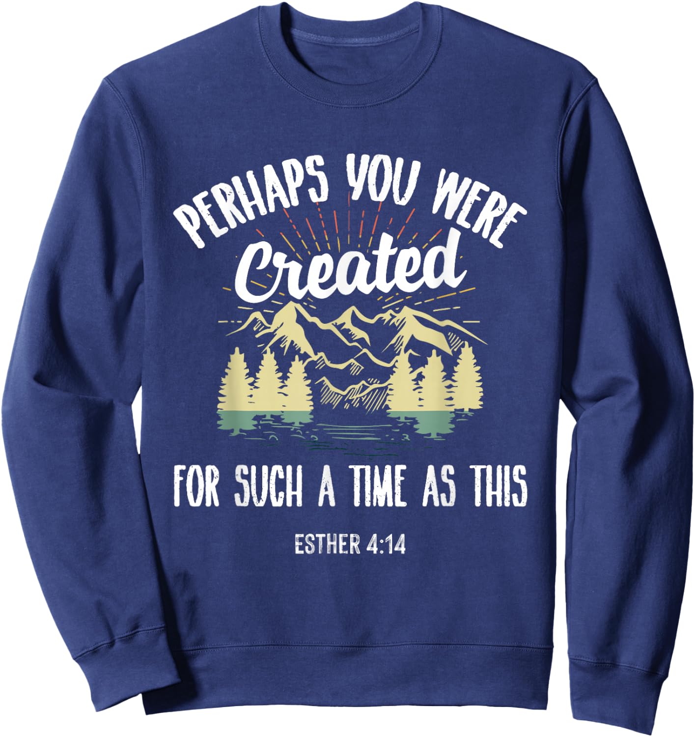 Perhaps You Were Created For Such A Time As This Sweatshirt - Sweatshirt | Navy