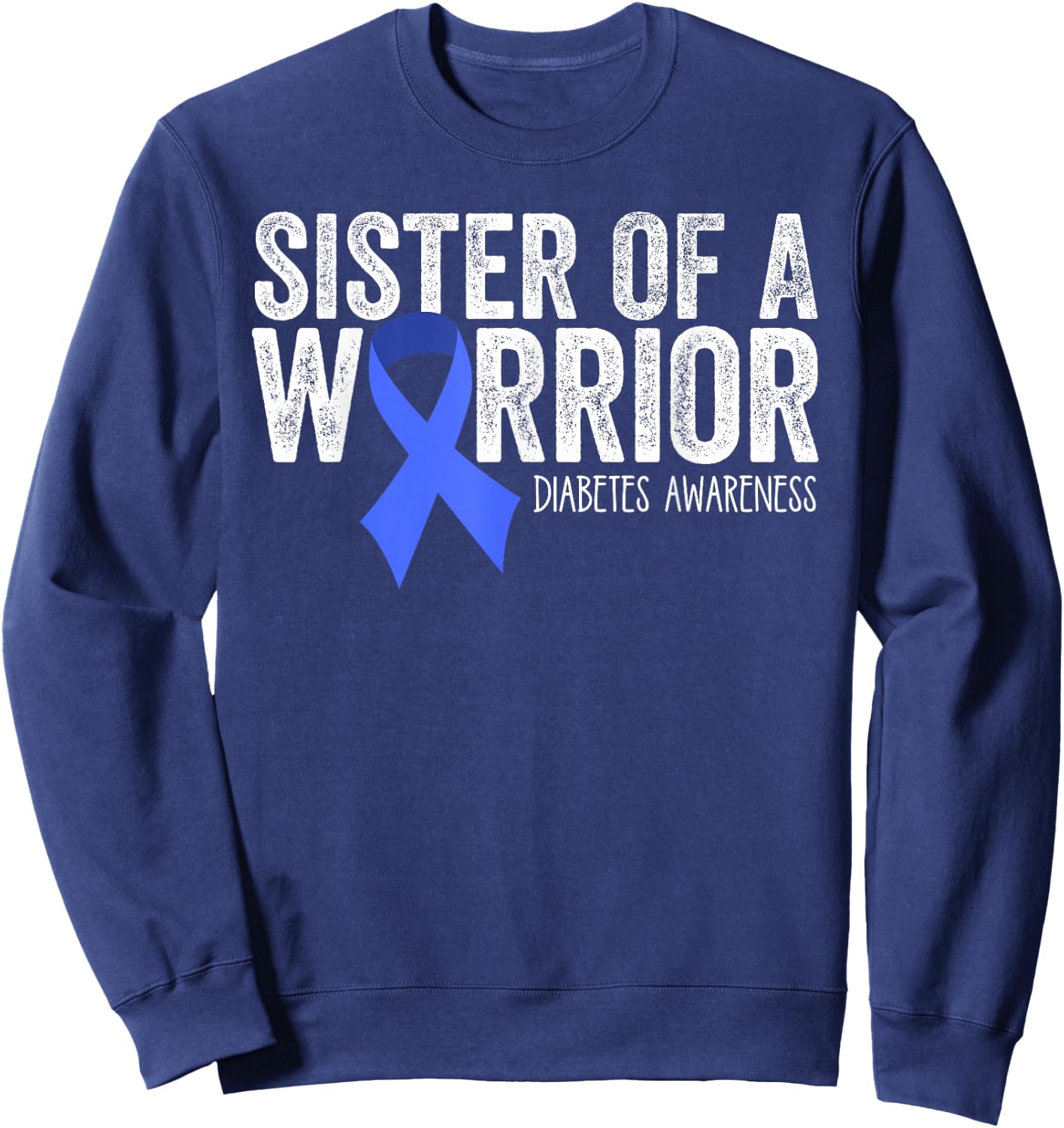 Sister of a Warrior T1D Diabetic Blue Ribbon Support Gift Sweatshirt - Sweatshirt | Navy