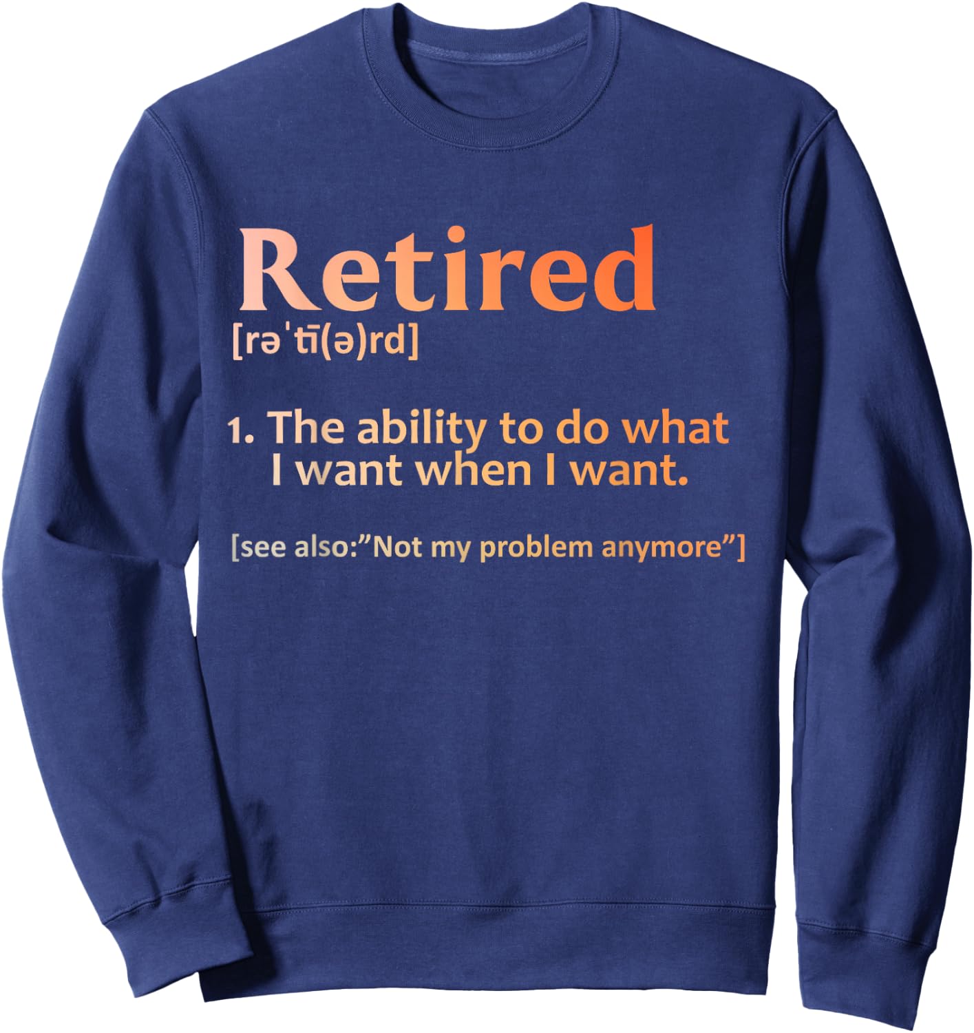 Retirement Design Women Retired Retiree Retirement Sweatshirt - Sweatshirt | Navy
