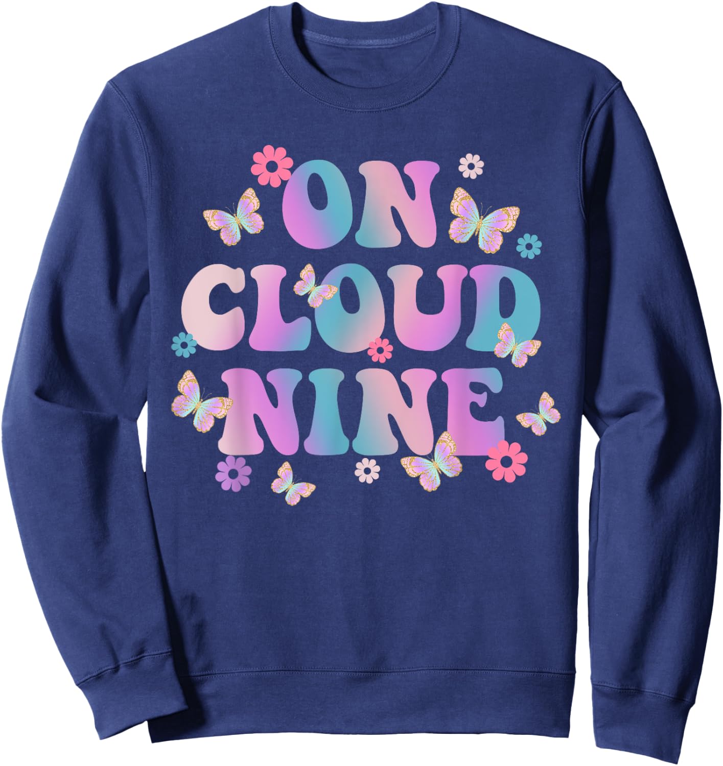 9th Birthday Shirt Girl Rainbow Butterfly On Cloud Nine Sweatshirt - Sweatshirt | Navy
