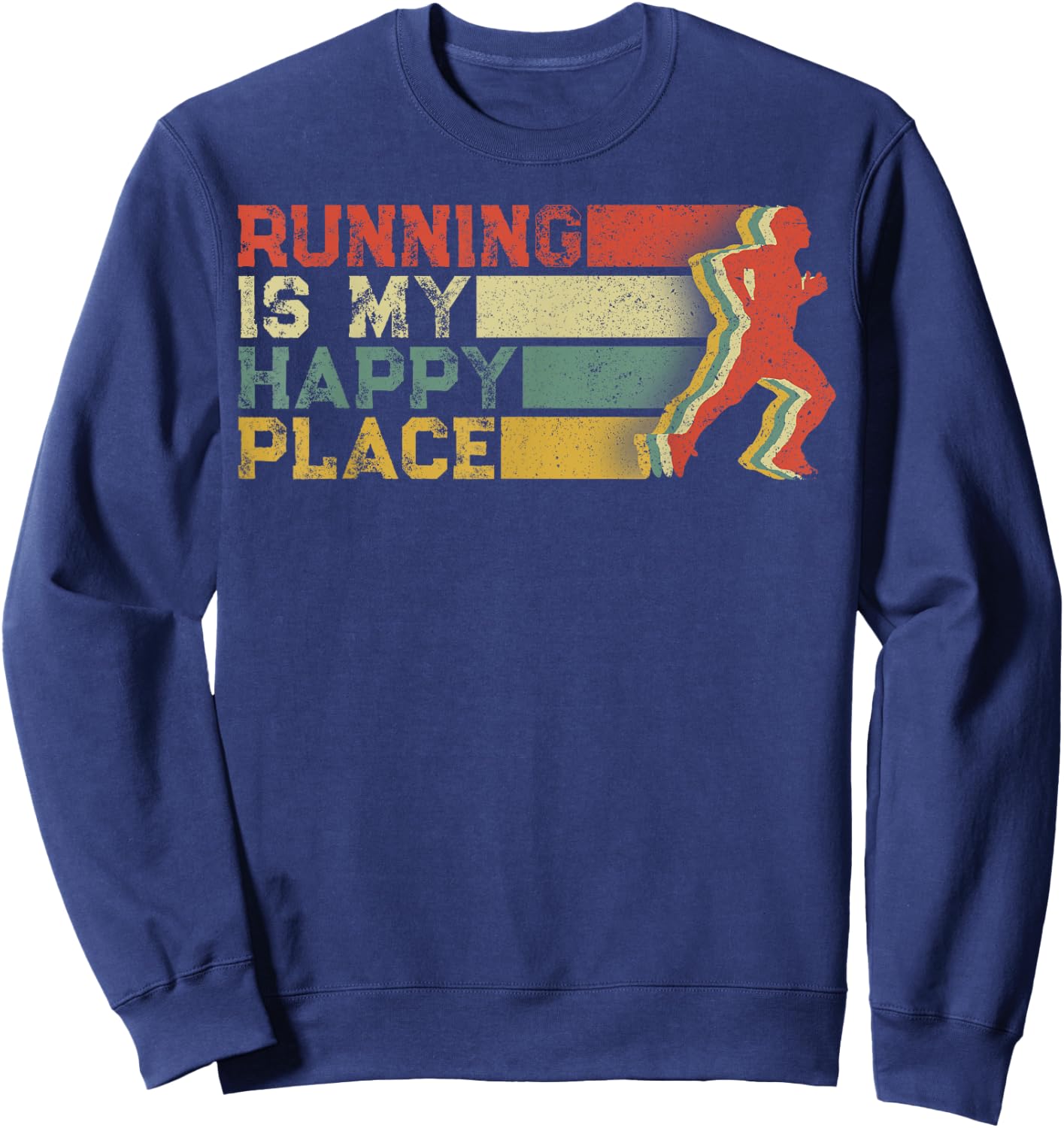 Running is My Happy Place I Love to Run- Runners Gifts Sweatshirt - Sweatshirt | Navy