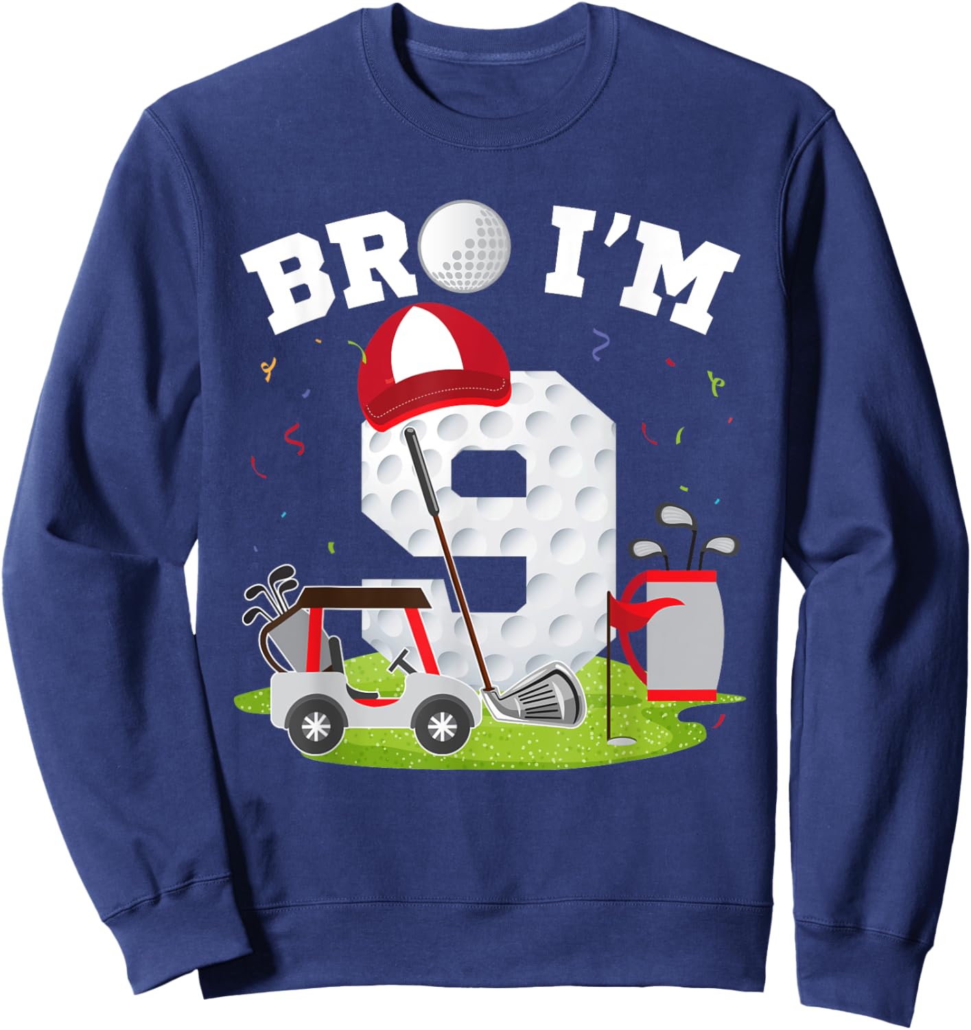 Bro I'm 9 Year Old Golf Theme 9th Birthday Golfer Sweatshirt - Sweatshirt | Navy