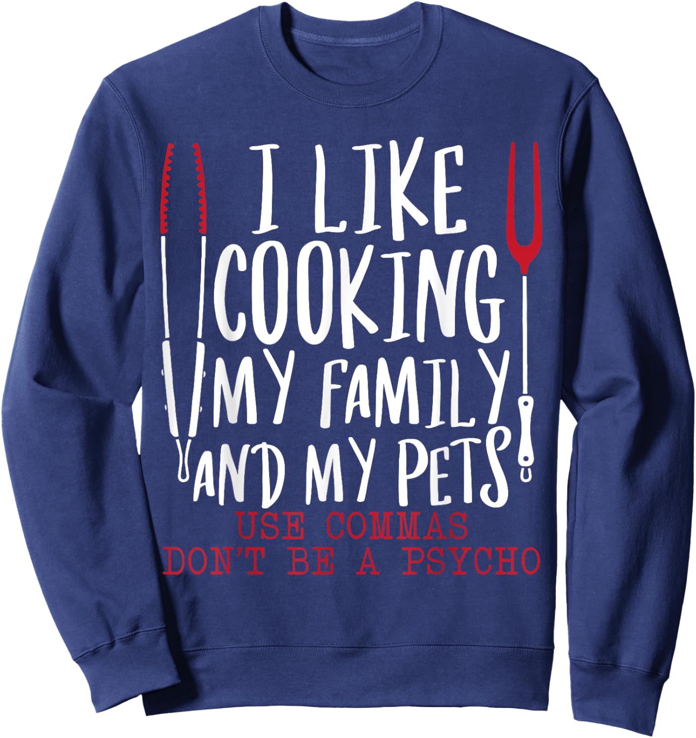 Use Commas Don't Be A Psycho Grammar Police English Teacher Women Sweatshirt - Sweatshirt | Navy