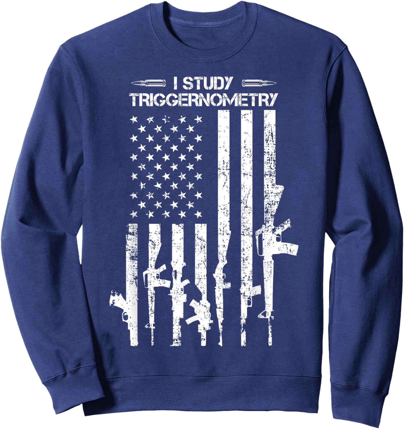 I Study Triggernometry - Funny Gun Pro Guns American Flag Sweatshirt - Sweatshirt | Navy