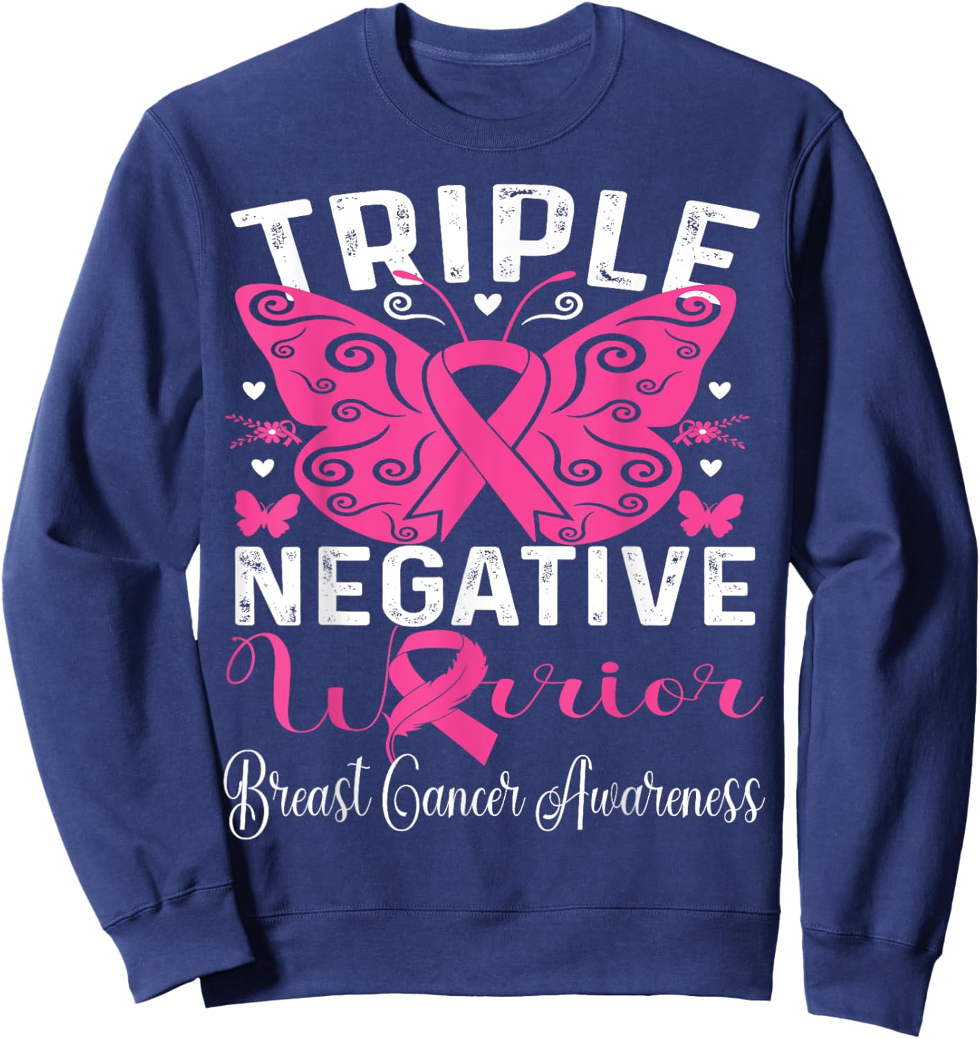 Triple Negative Warrior Pink Breast Cancer Awareness Sweatshirt - Sweatshirt | Navy
