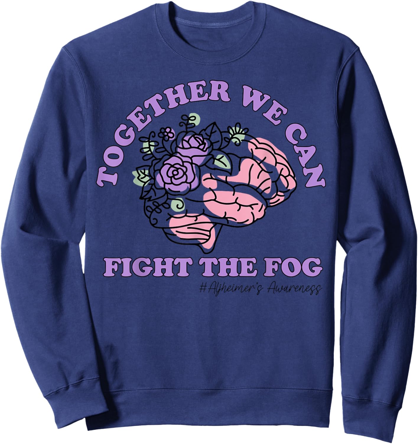 Together We Can Fight The Fog Alzheimer's Awareness Month Sweatshirt - Sweatshirt | Navy