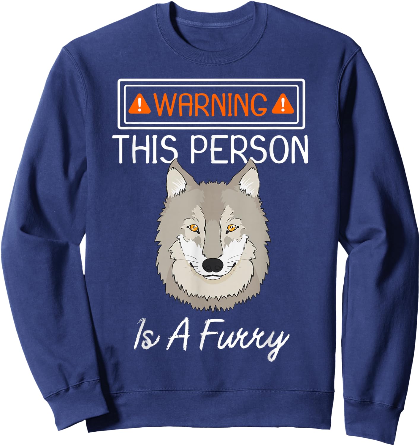 Warning This Person Is A Furry Fandom Furries Cosplay Design Sweatshirt - Sweatshirt | Navy